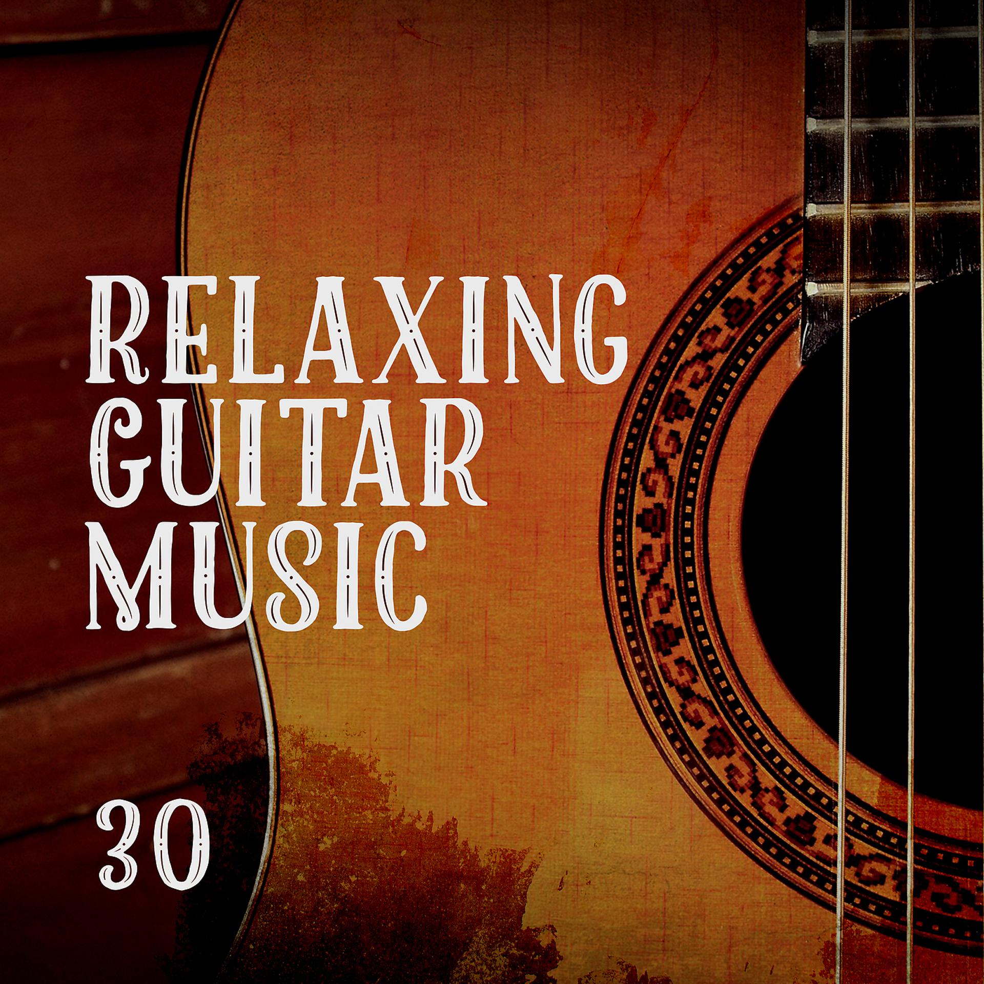 Постер альбома Relaxing Guitar Music: 30 Nature Music & Guitar Instrumental Song, Time to Relax, Deep Sleep, Spa and Meditation