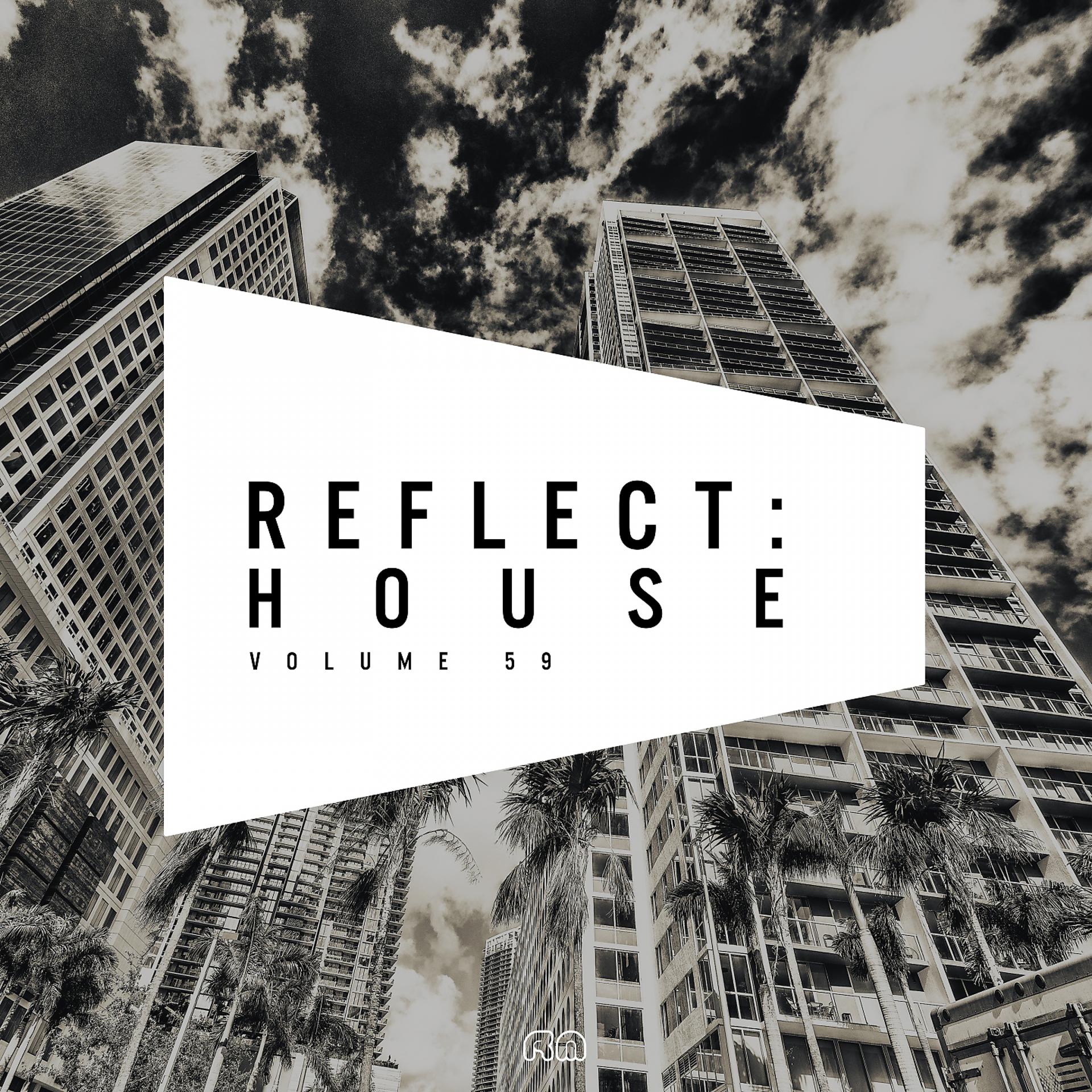 Постер альбома Reflect:House, Vol. 59