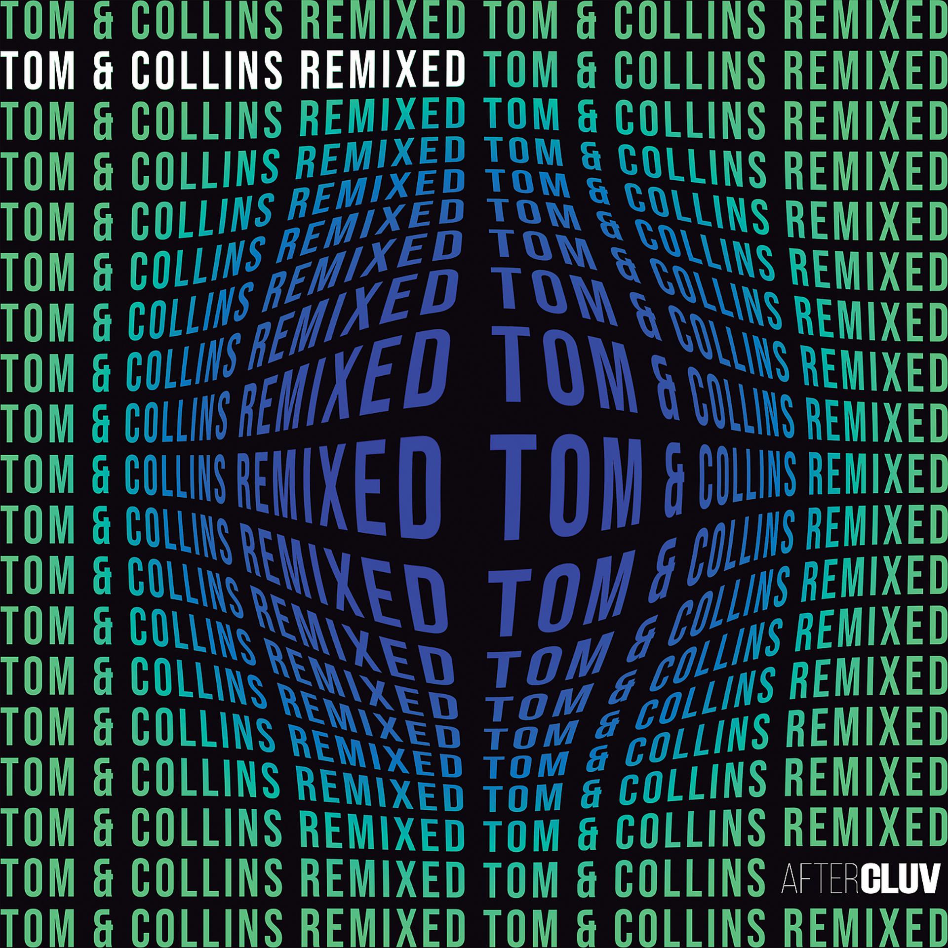 Постер альбома Tom & Collins Remixed