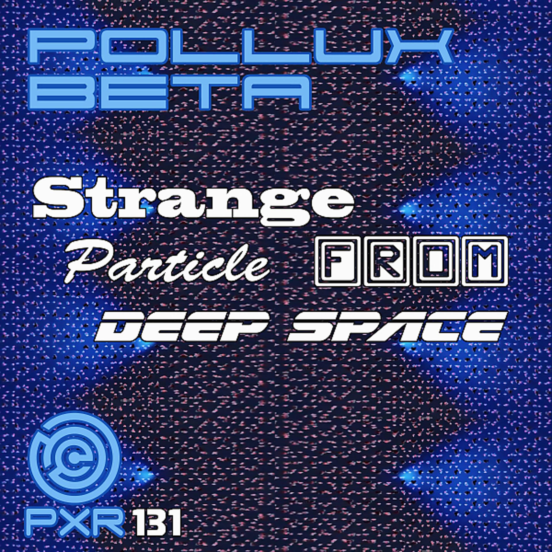 Постер альбома Strange Particle from Deep Space