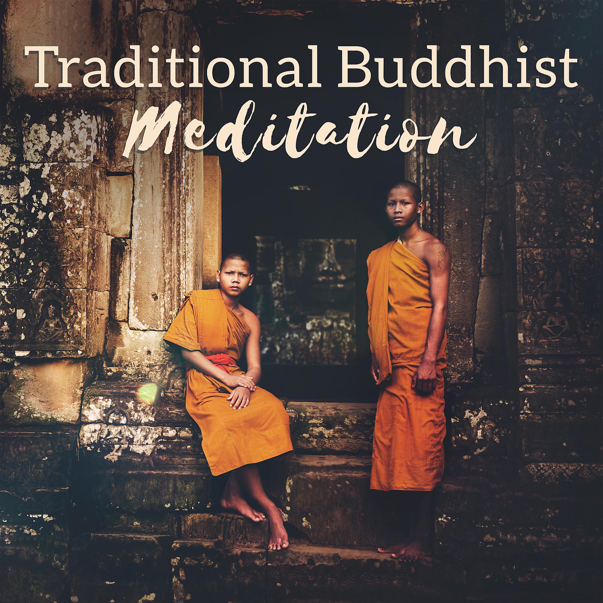 Постер альбома Traditional Buddhist Meditation - Development of Mindfulness, Loving-Kindness & Mental Stillness