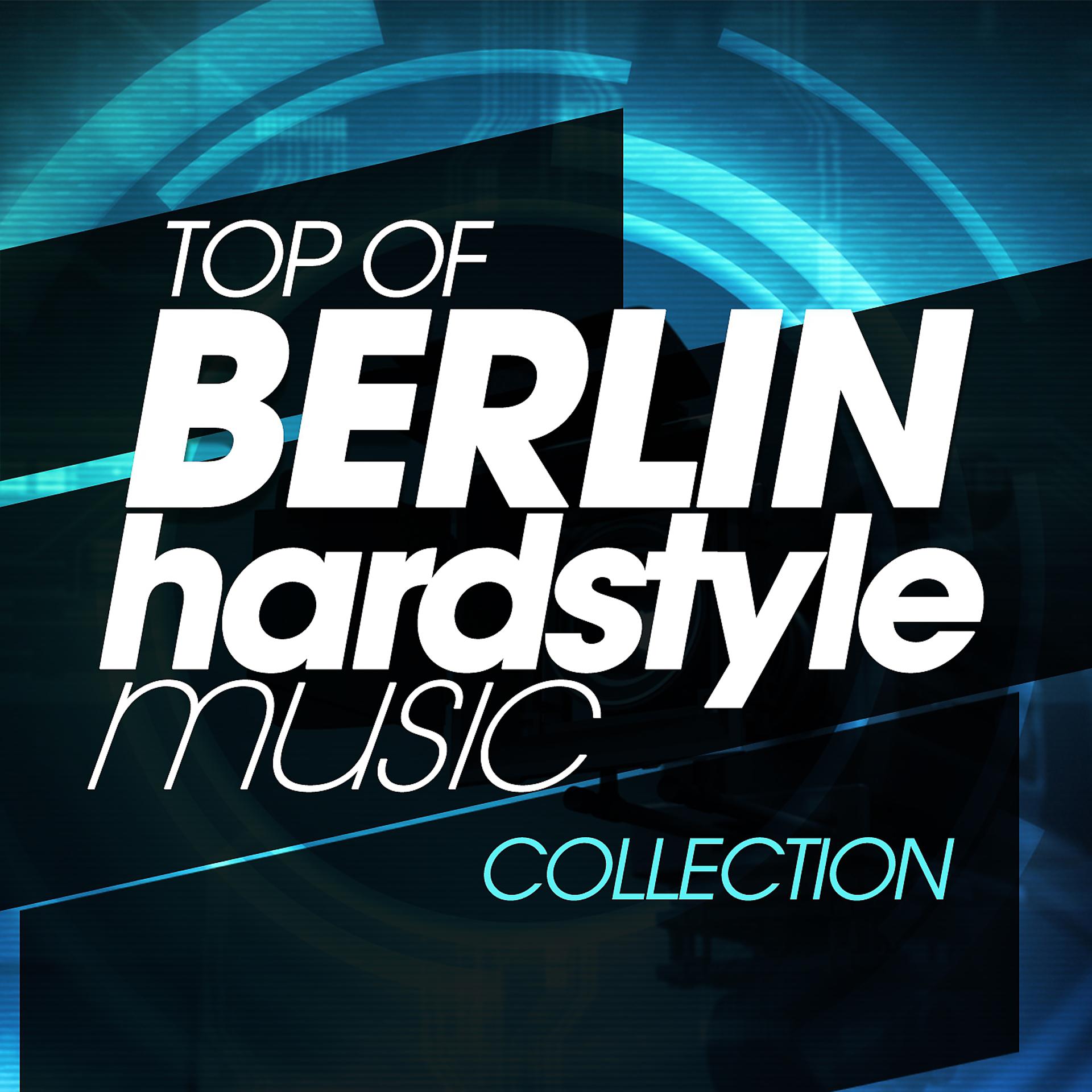 Постер альбома Top of Berlin Hardstyle Music Collection