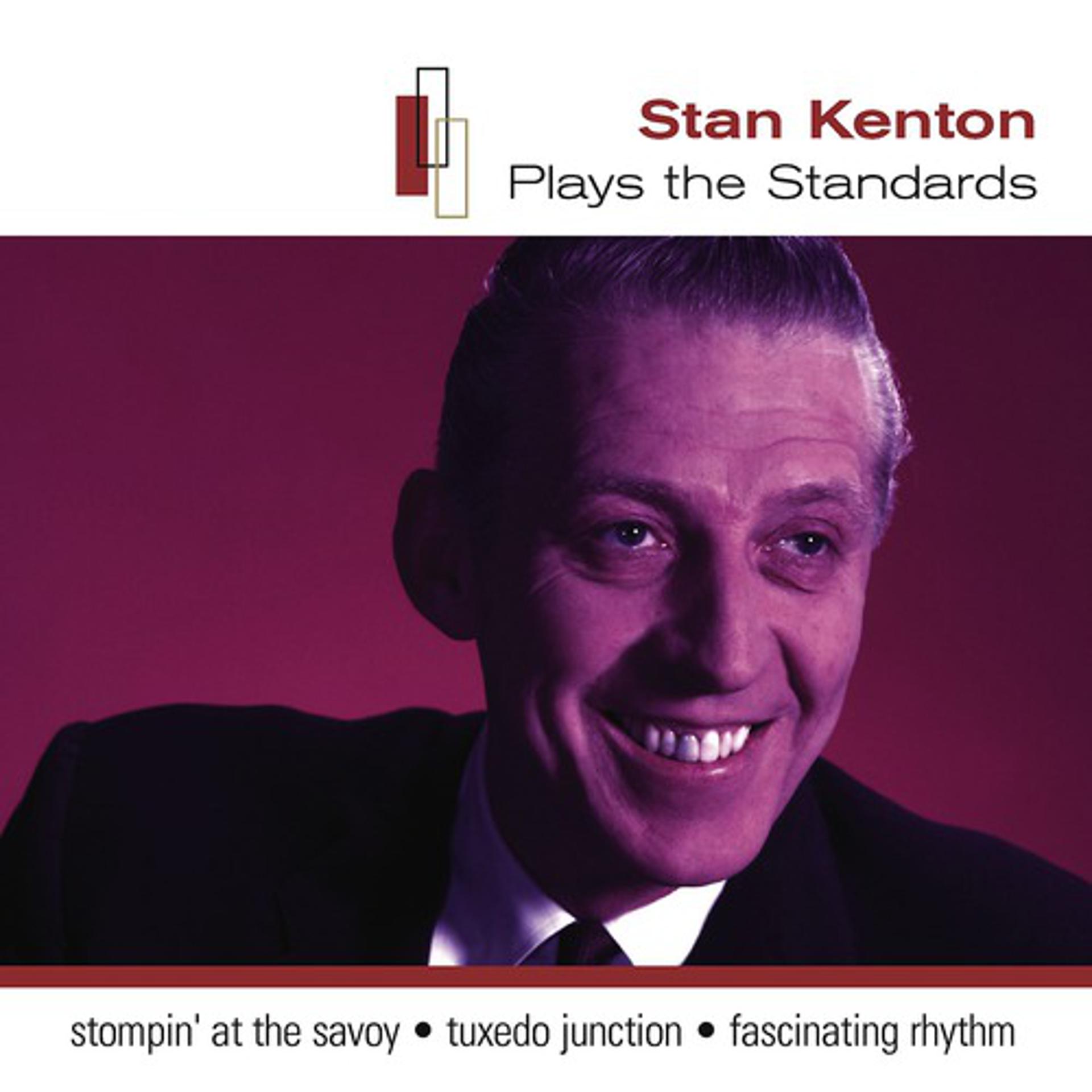 Постер альбома Stan Kenton Plays The Standards