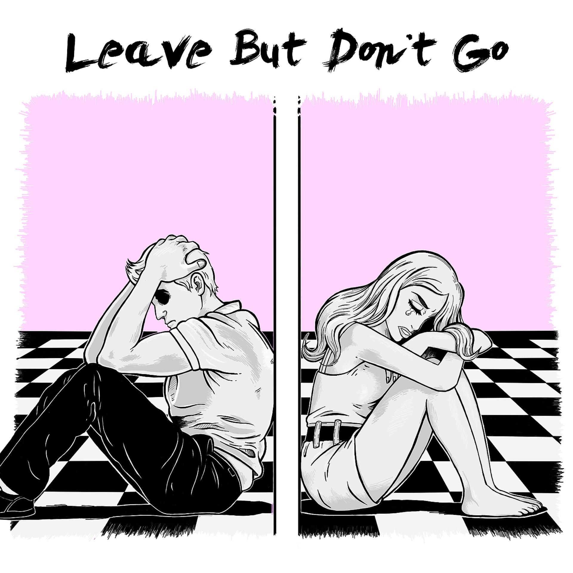 Постер альбома Leave But Don't Go