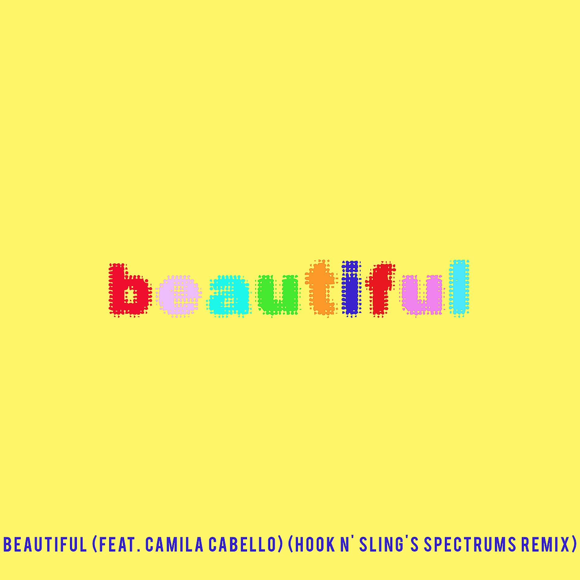 Постер альбома Beautiful (feat. Camila Cabello) [Bazzi vs. Hook N' Sling's Spectrums Remix]
