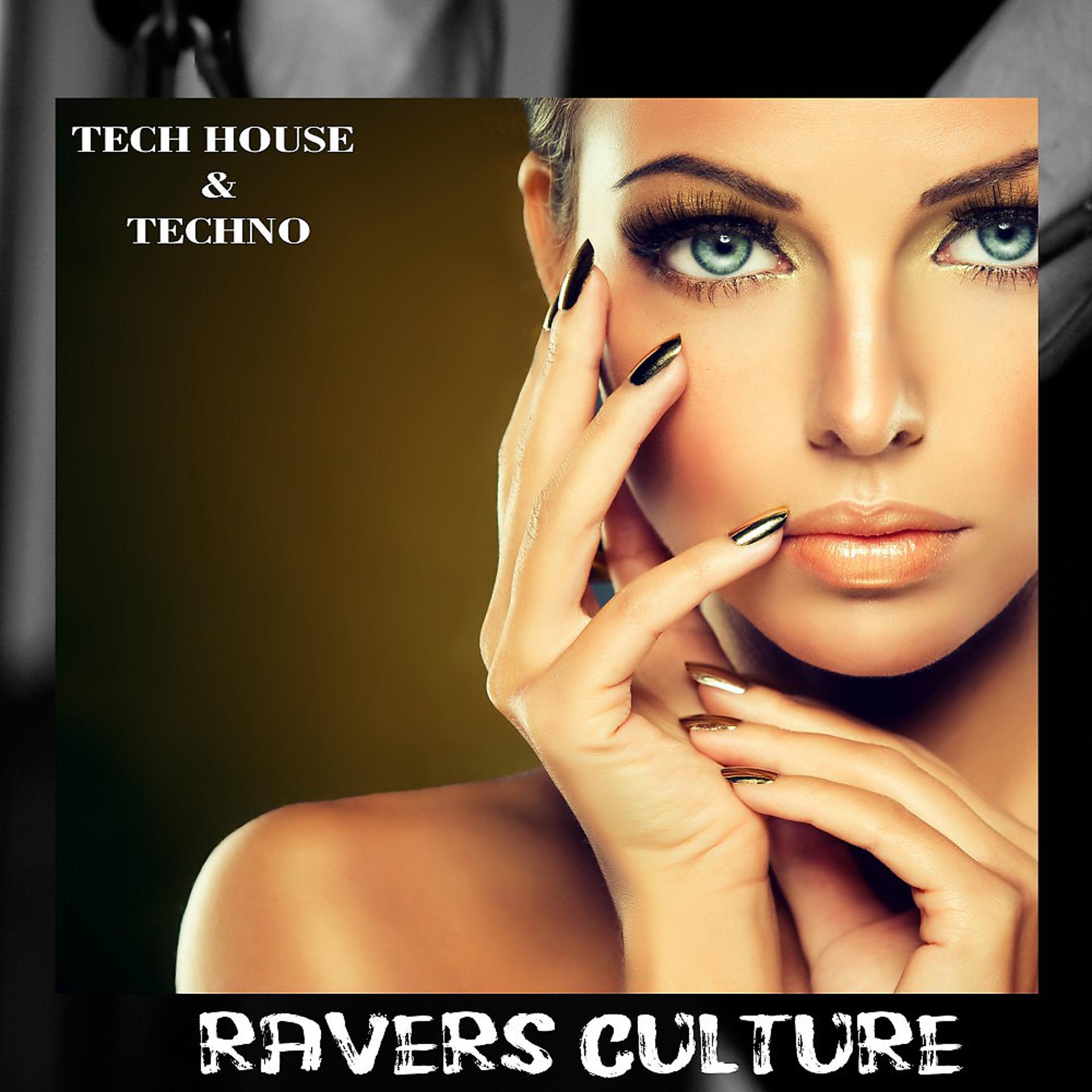 Постер альбома Ravers Culture Tech House & Techno