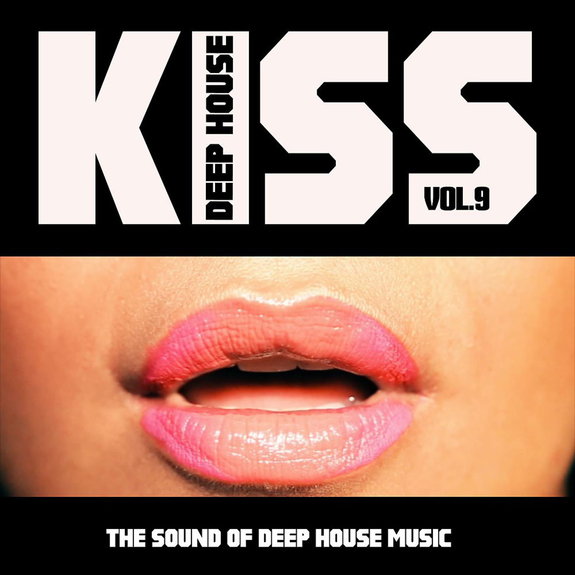 Постер альбома Kiss Deep House, Vol. 9 (The Sound of Deep House)