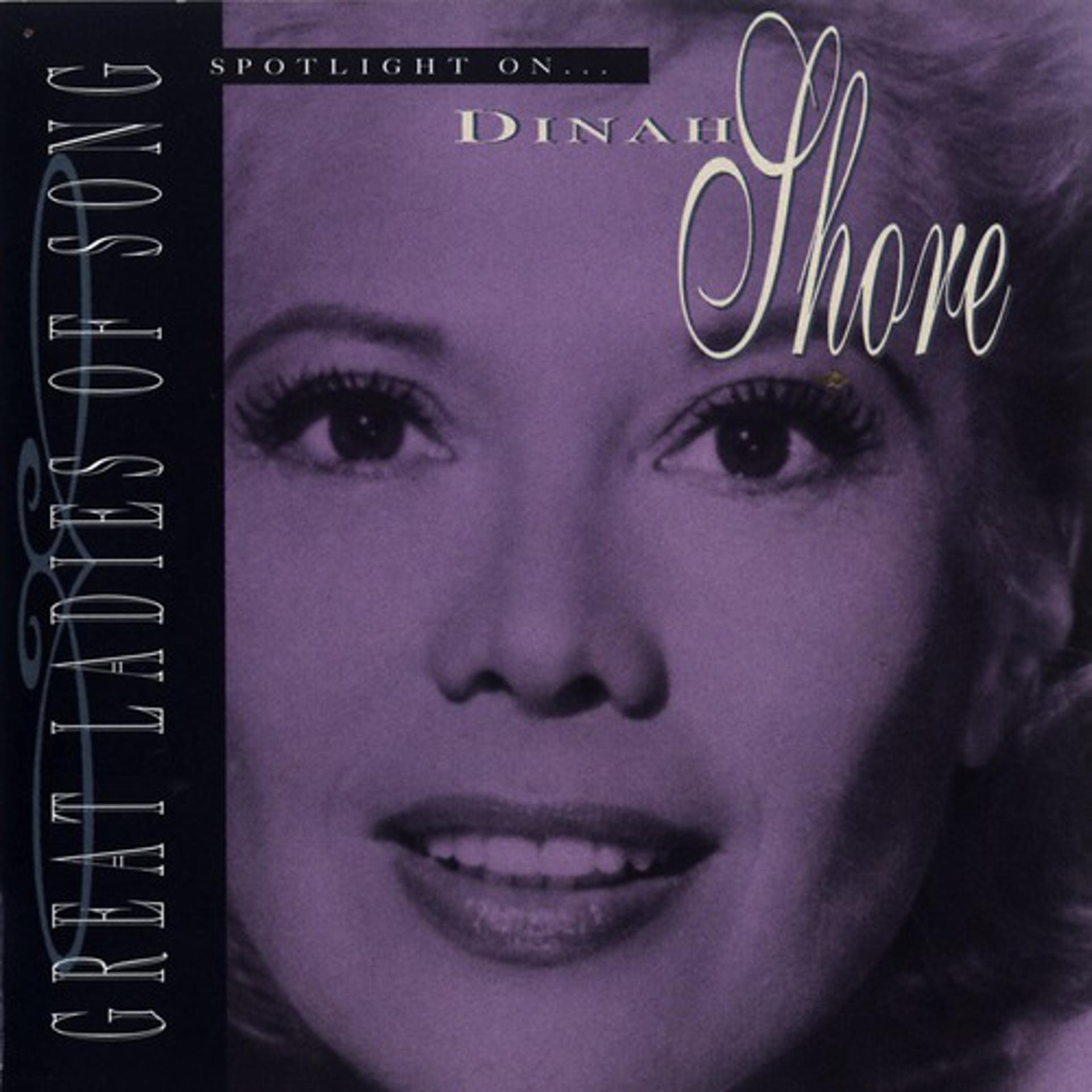Постер альбома Great Ladies Of Song / Spotlight On Dinah Shore