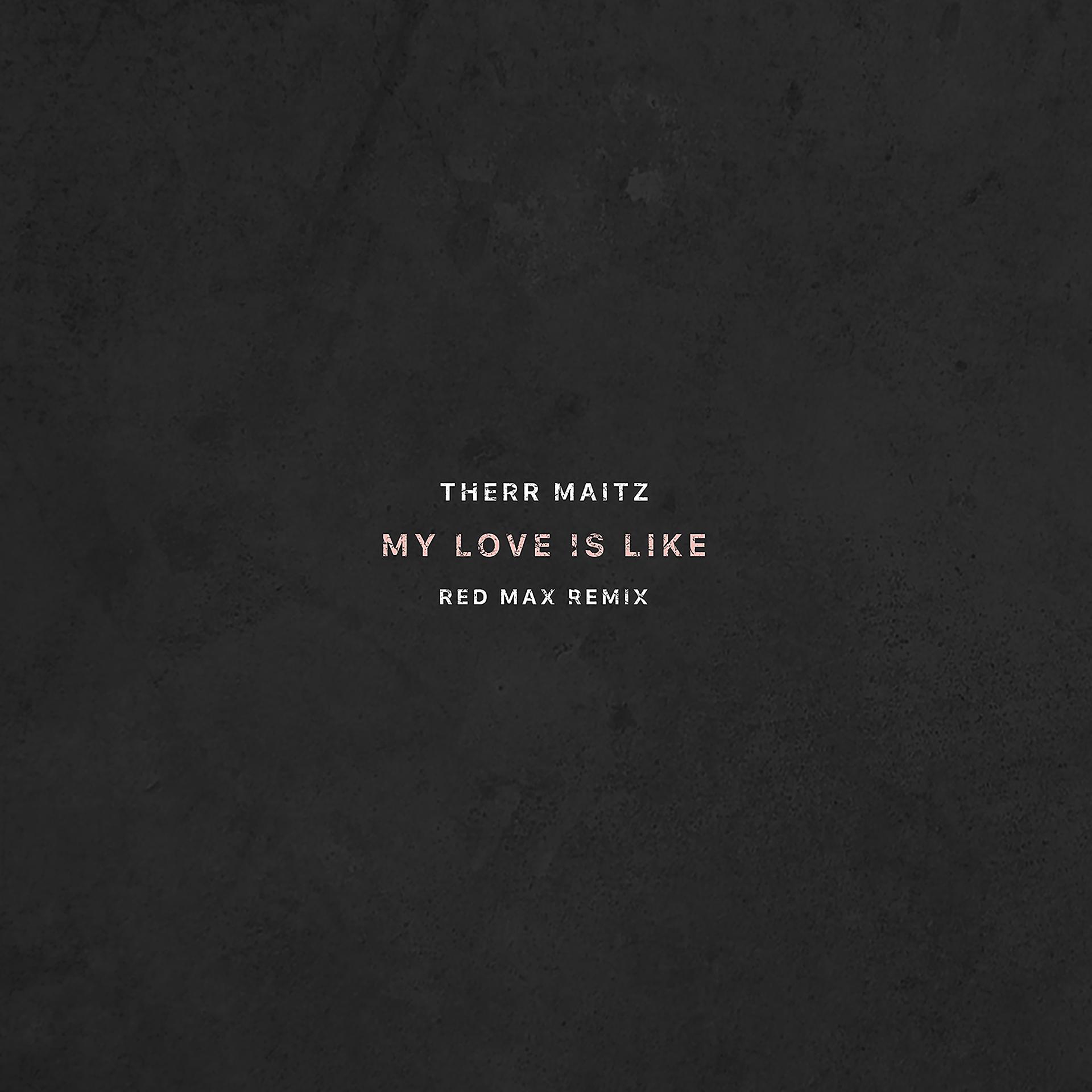 Постер альбома My Love is Like (Red Max Remix)
