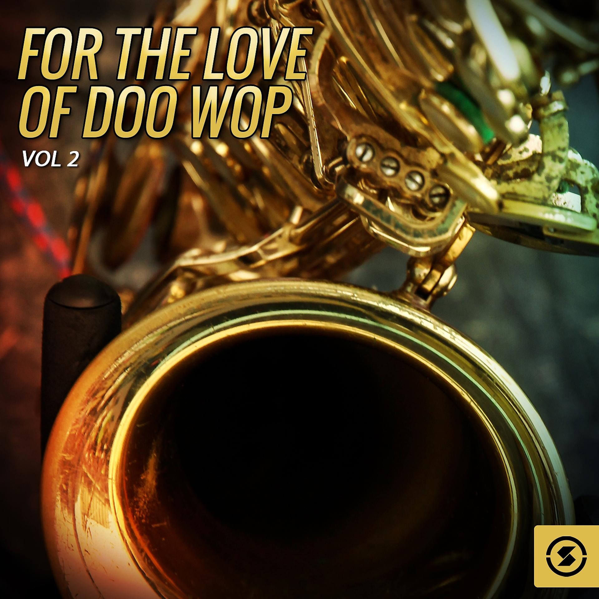 Постер альбома For the Love of Doo Wop, Vol. 2
