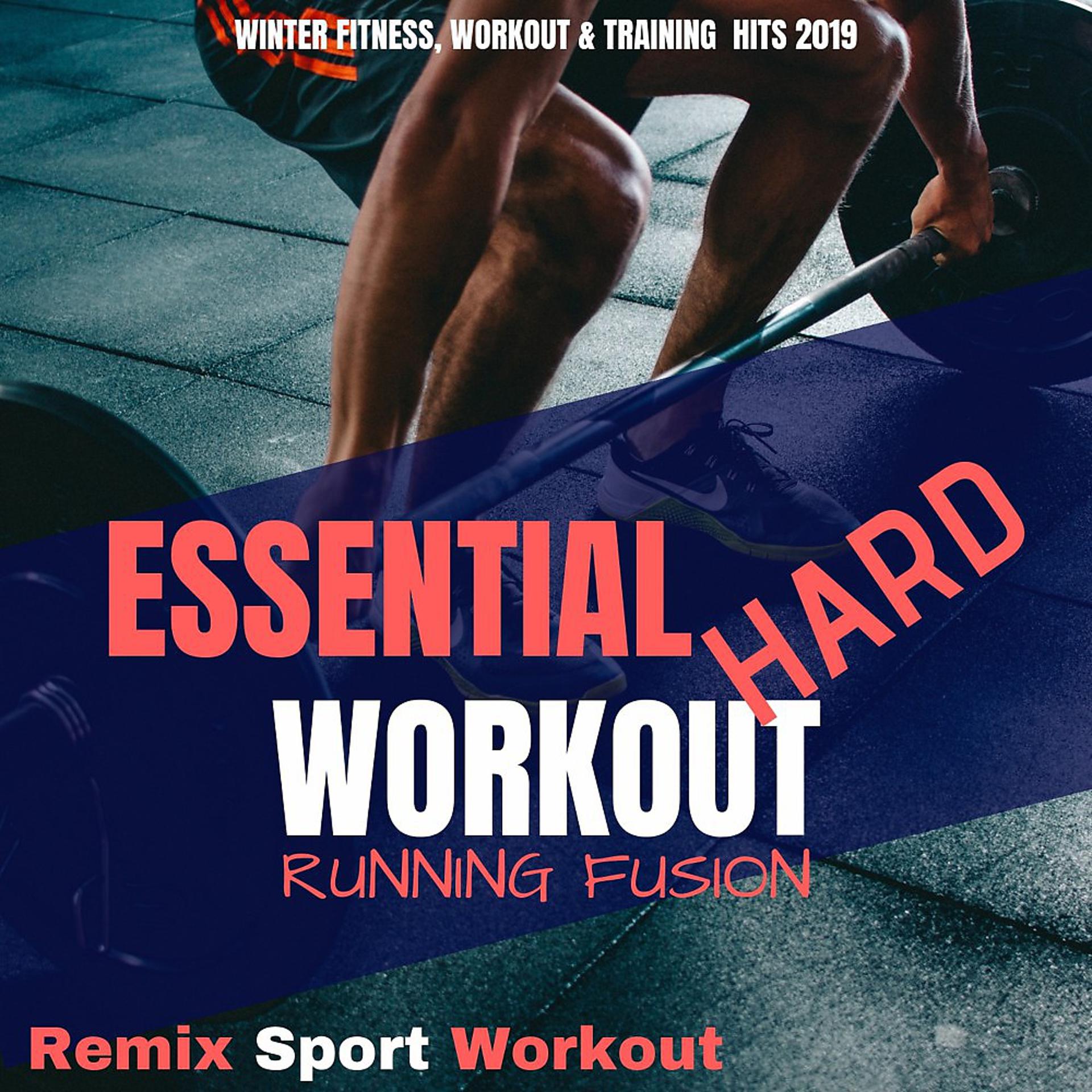 Постер альбома Essential Hard Workout Fitness Running Fusion (Winter Fitness, Workout & Training Hits 2019)