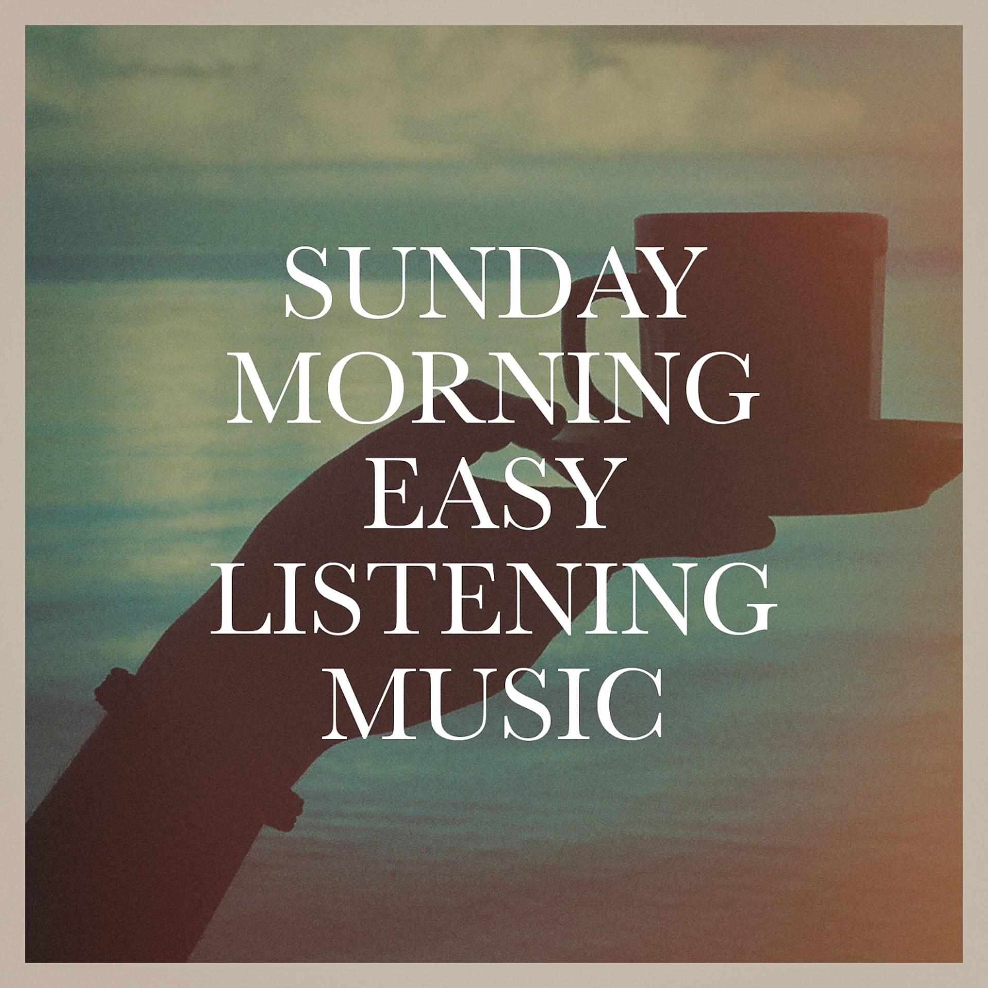 Постер альбома Sunday Morning Easy Listening Music
