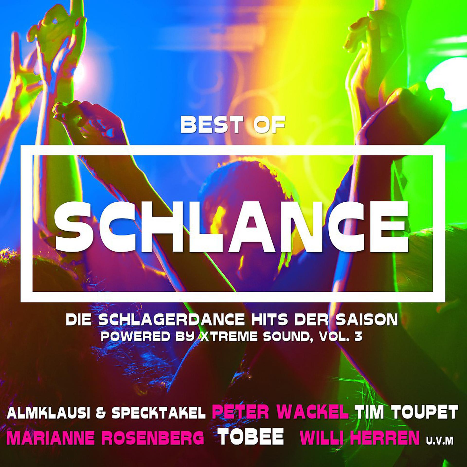 Постер альбома Best of Schlance Die Schlagerdance Hits der Saison powered by Xtreme Sound, Vol. 3