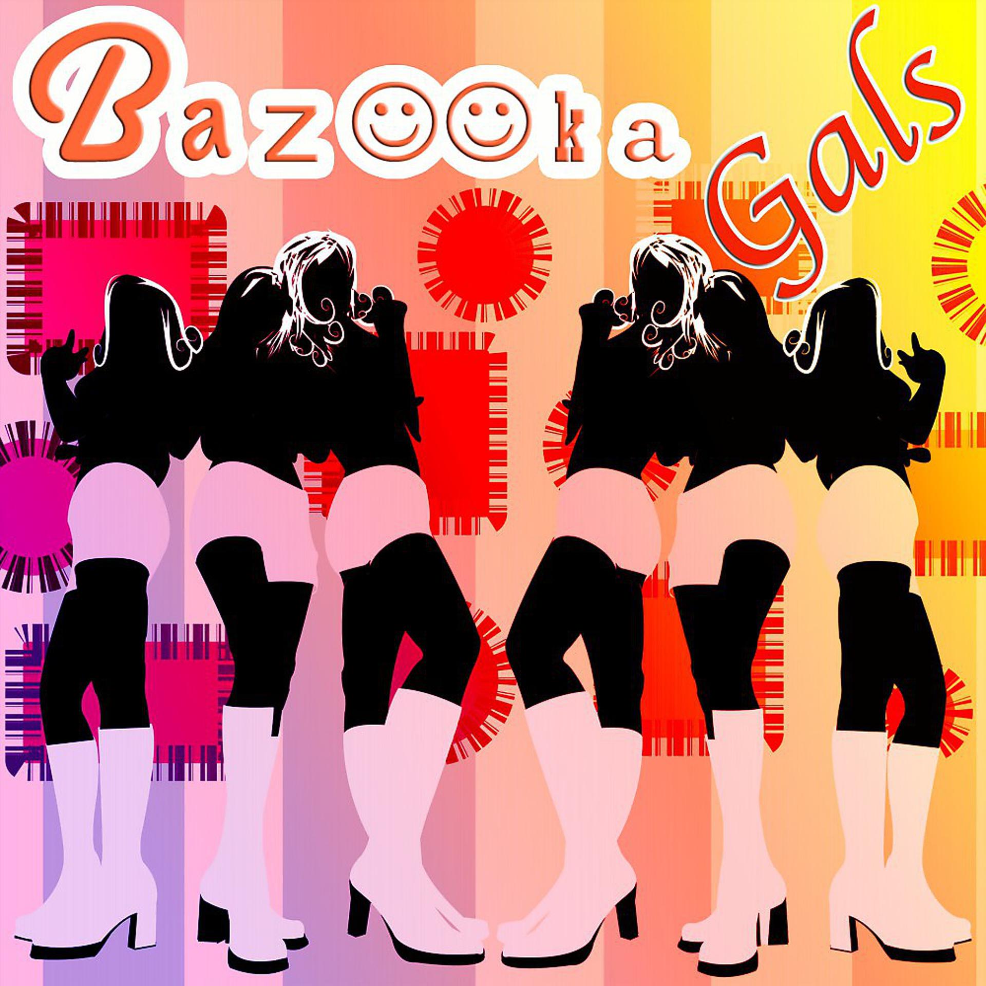 Постер альбома Bazooka Gals
