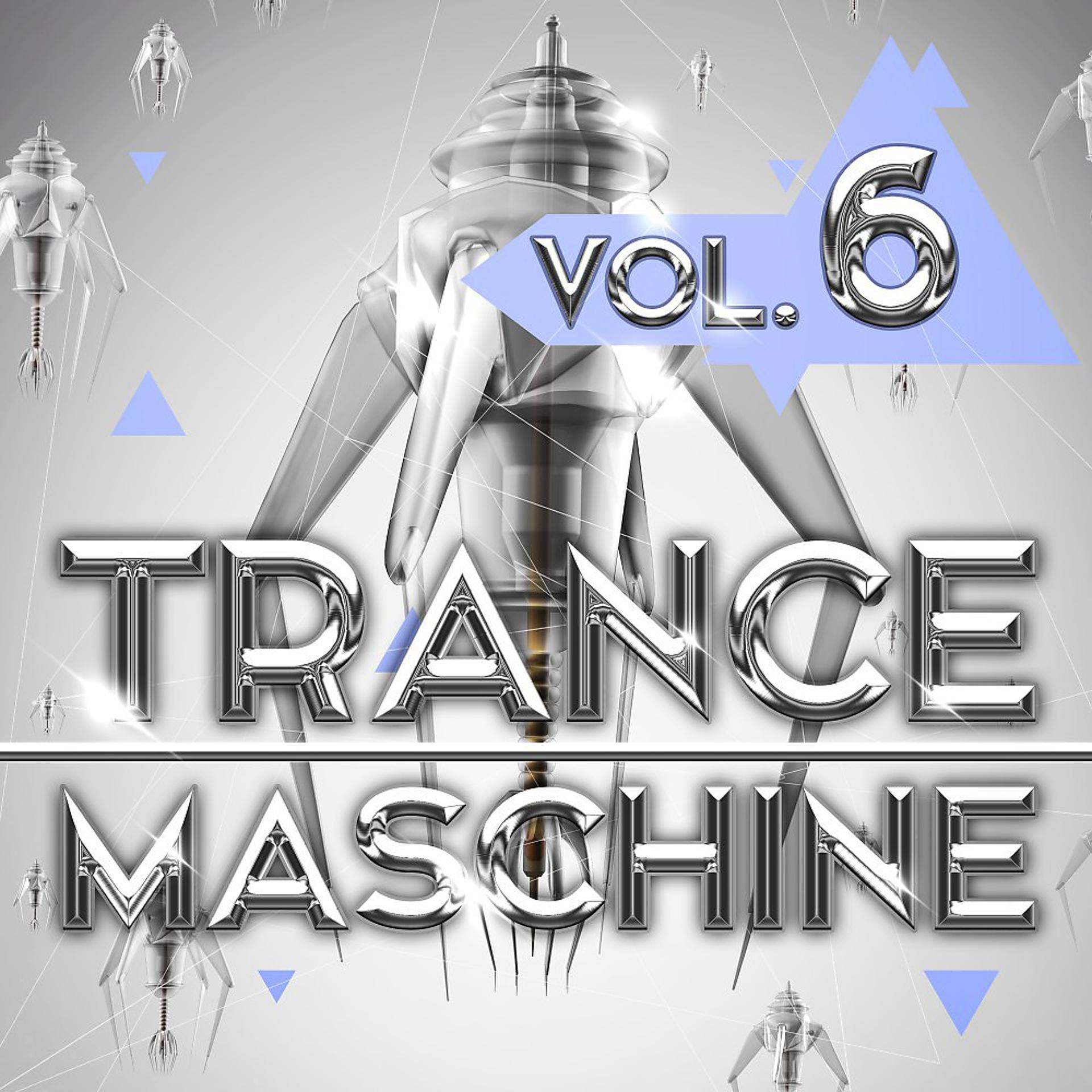 Постер альбома Trance Maschine, Vol. 6