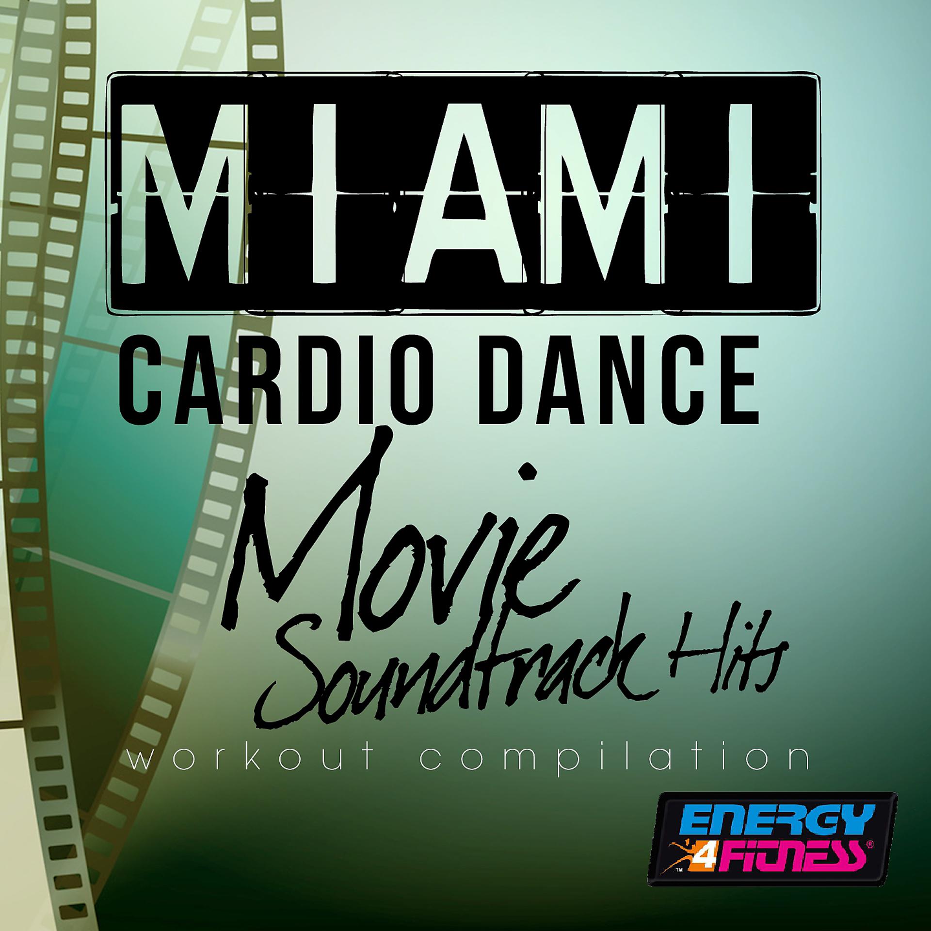 Постер альбома Miami Cardio Dance Movie Soundtrack Hits Workout Compilation