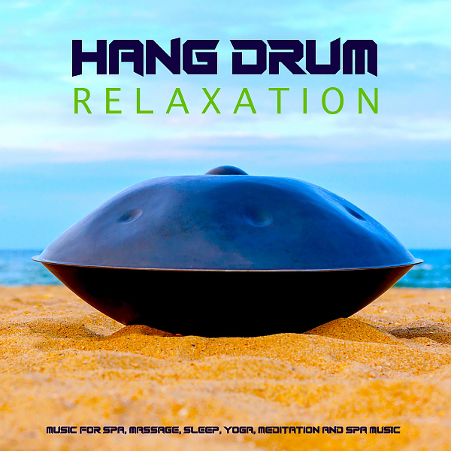 Постер альбома Hang Drum Relaxation Music For Spa, Massage, Sleep, Yoga, Meditation and Spa Music
