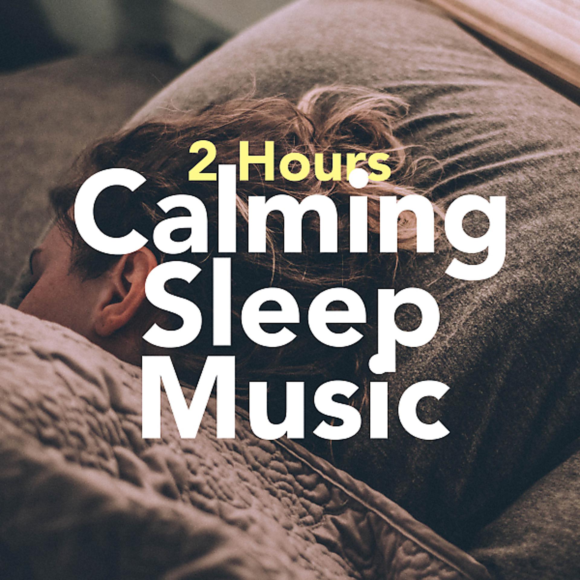 Постер альбома 2 Hours of Calming Sleep Music