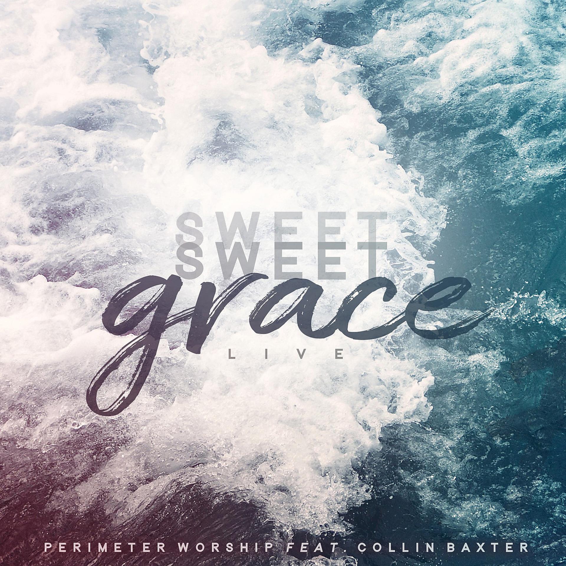 Постер альбома Sweet Sweet Grace (Live)