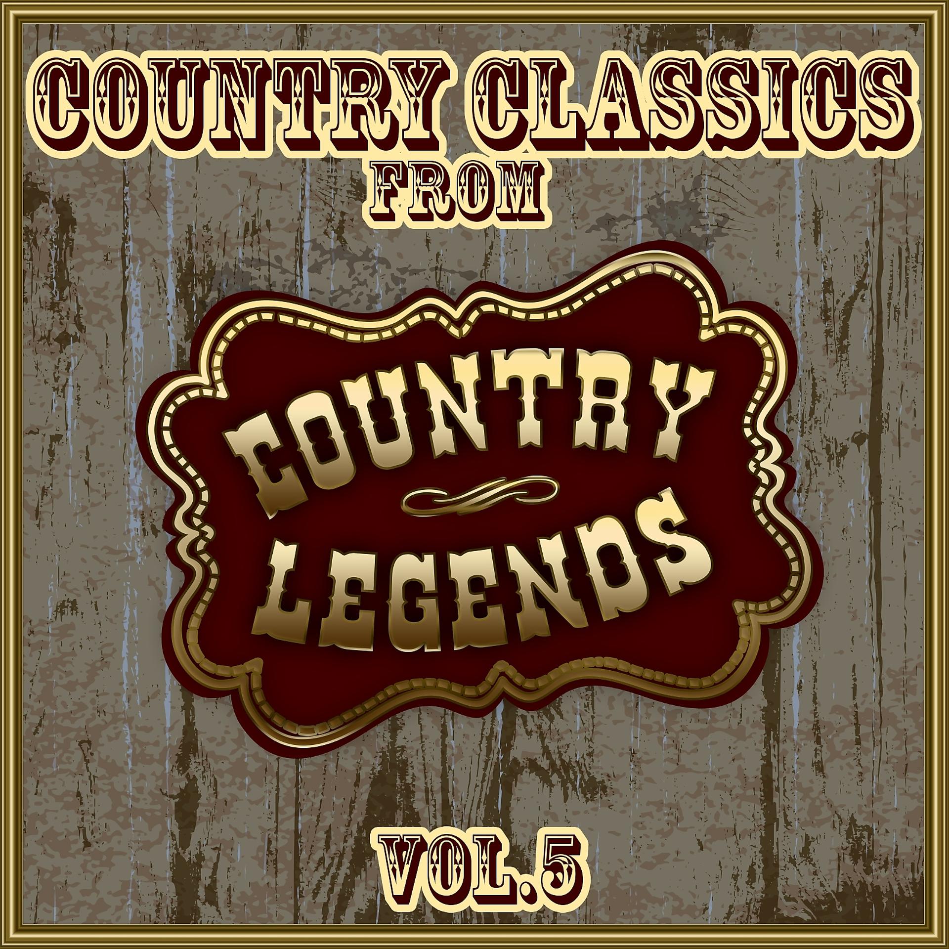 Постер альбома Country Classics from Country Legends, Vol. 5