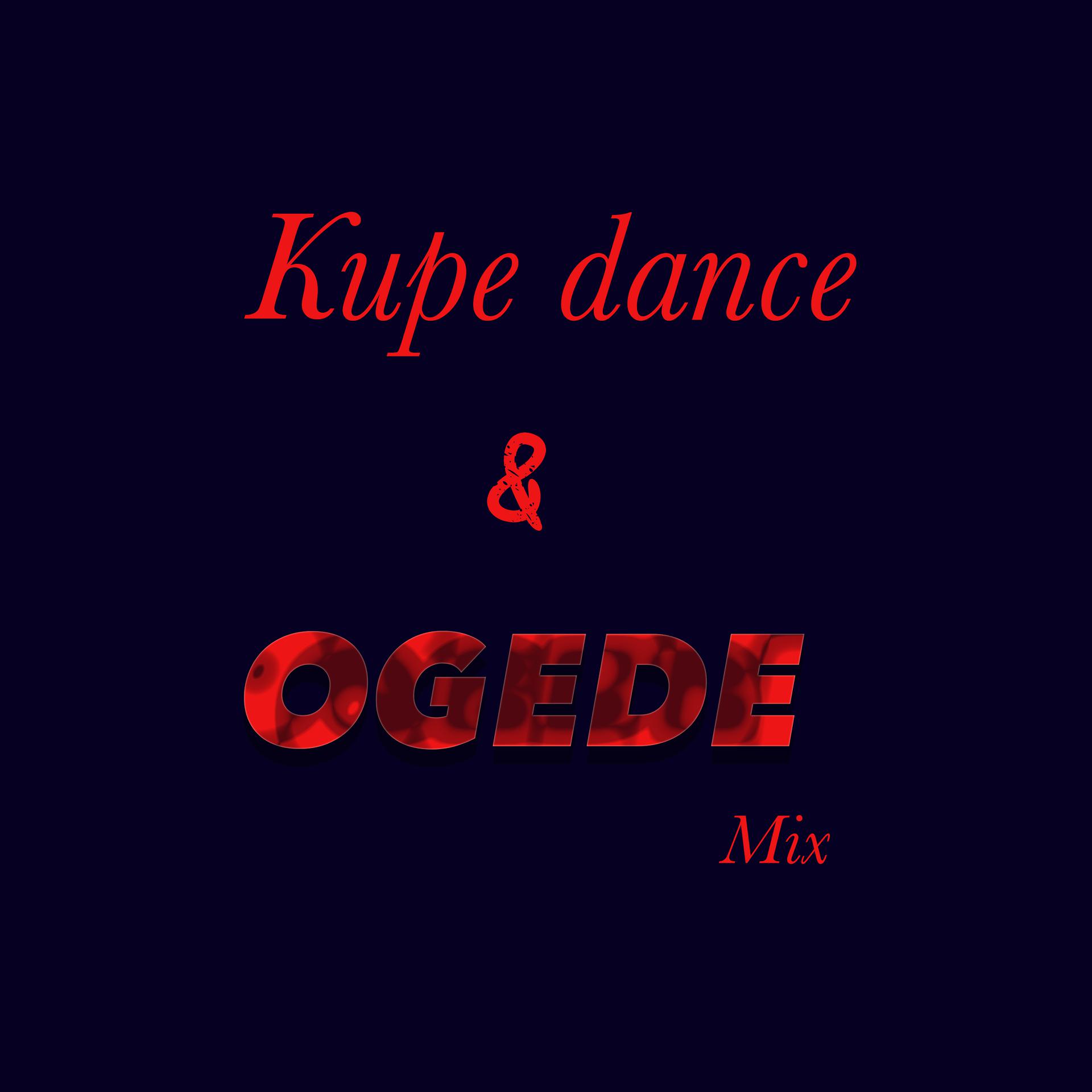 Постер альбома Ogede & Kupe Dance Mix (afro)