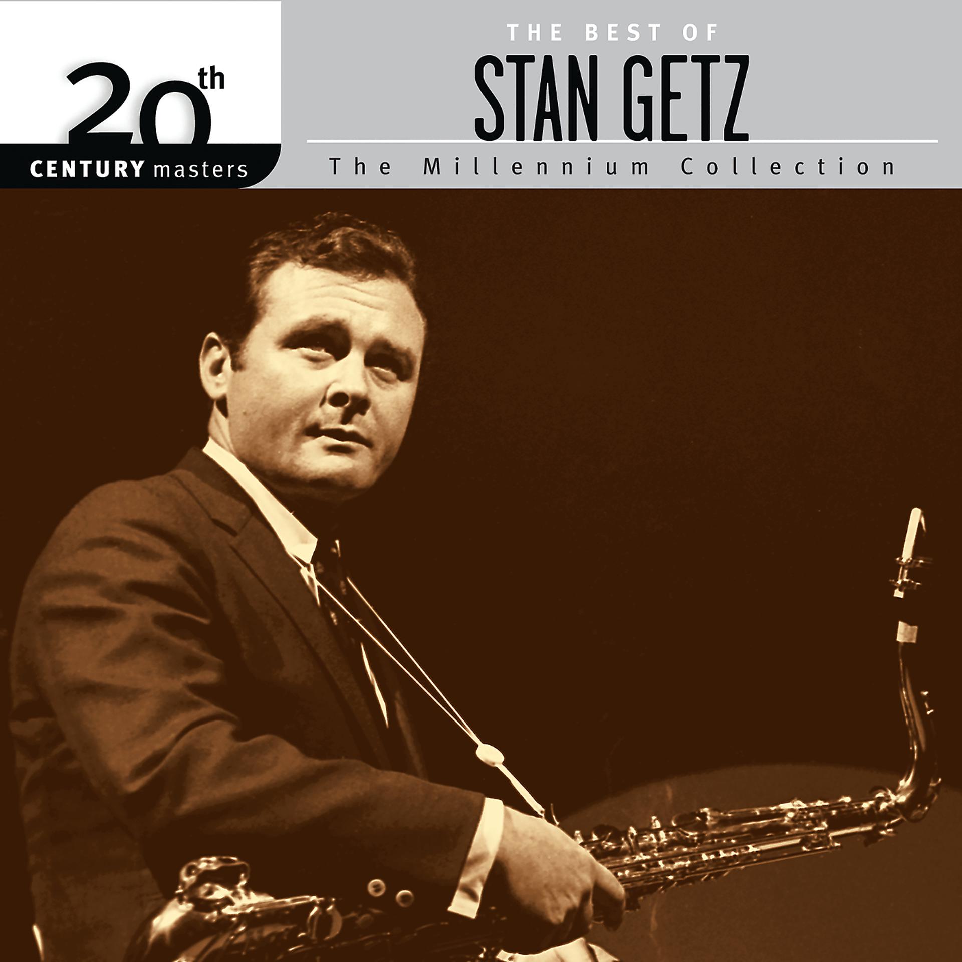 Постер альбома 20th Century Masters: The Millennium Collection: The Best Of Stan Getz