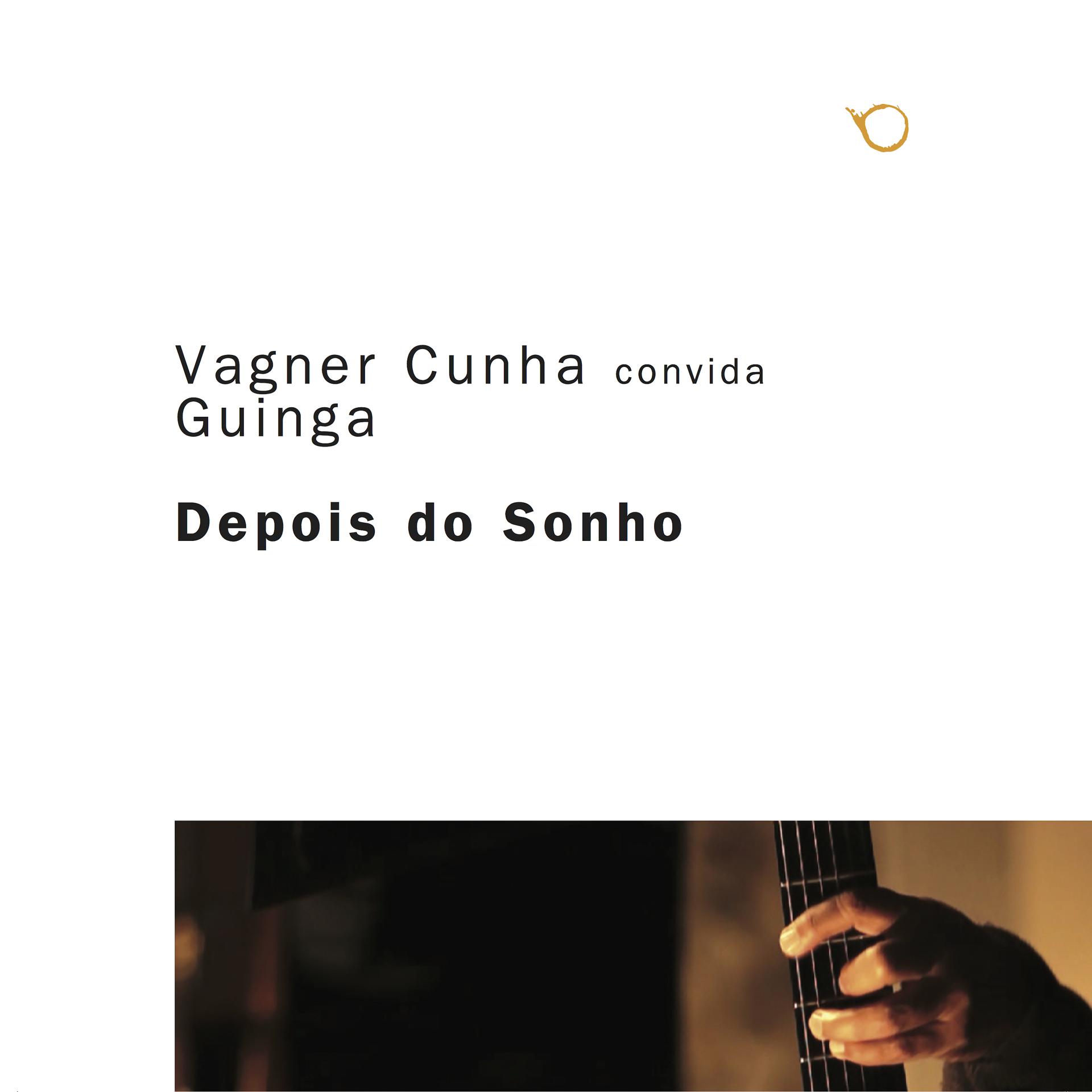 Постер альбома Vagner Cunha Convida Guinga Depois do Sonho
