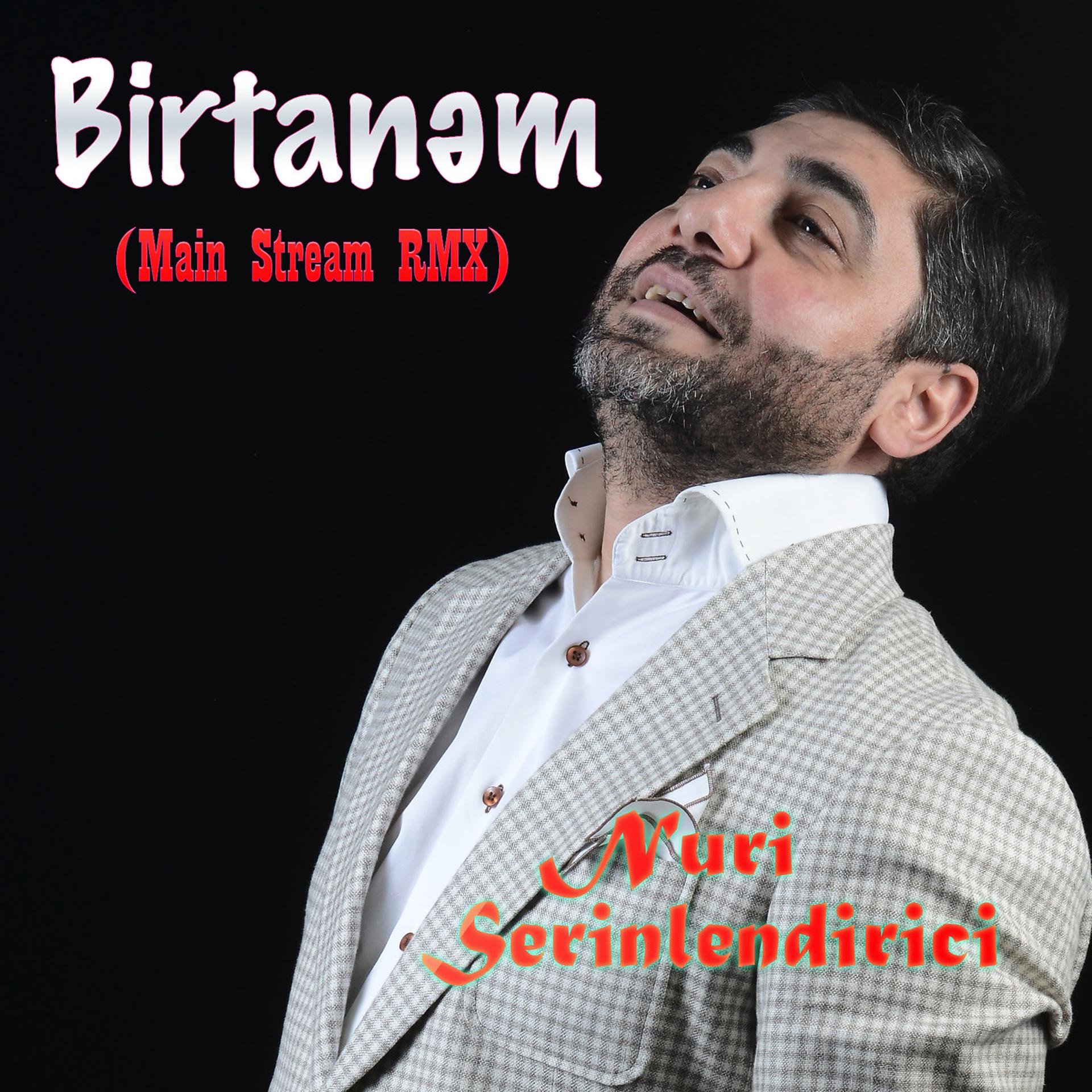 Постер альбома Birtanəm (MainStream Rmx)