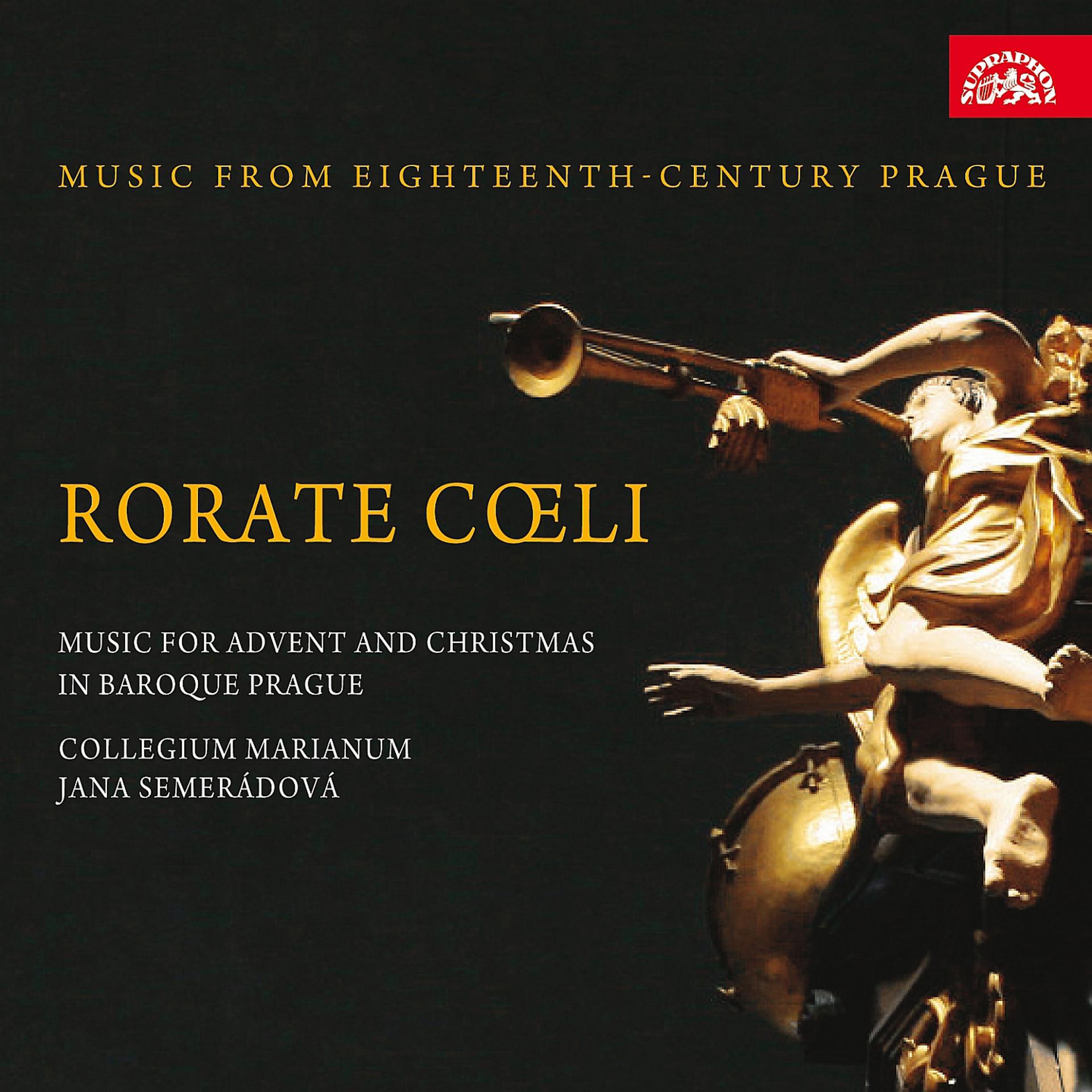 Постер альбома Rorate coeli: Music for Advent and Christmas in Baroque Prague. Music from 18th Century Prague