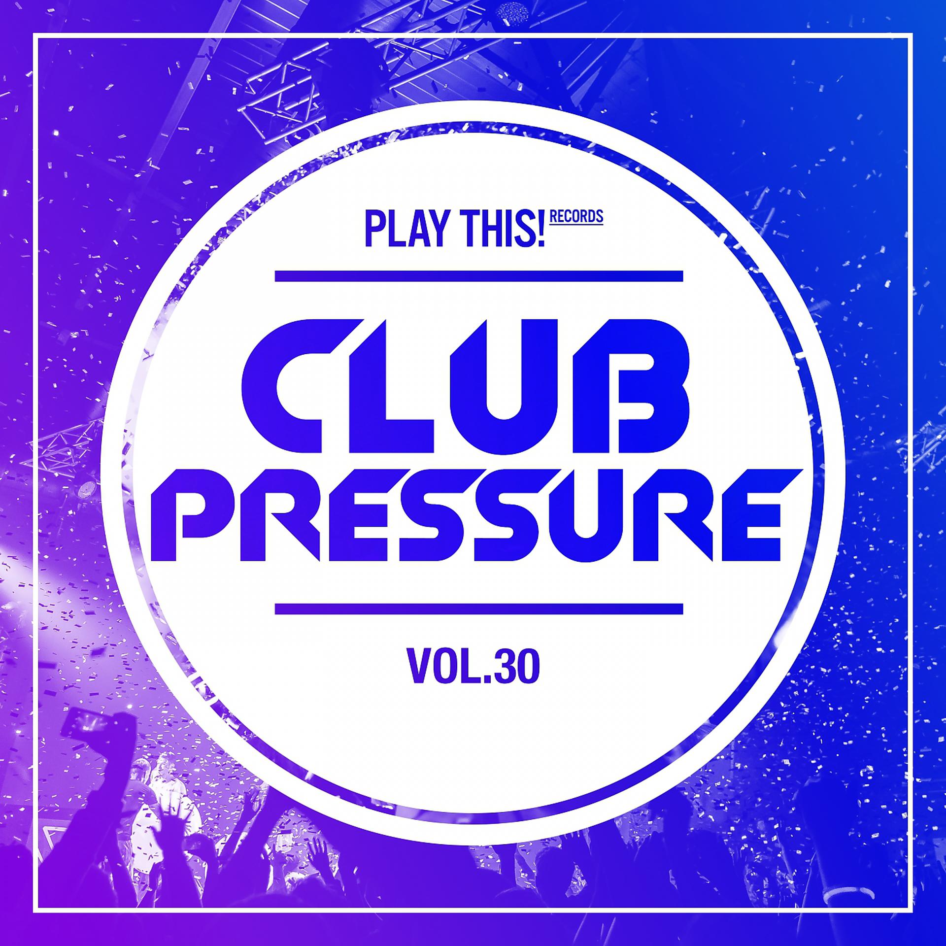 Постер альбома Club Pressure, Vol. 30 - The Electro and Clubsound Collection