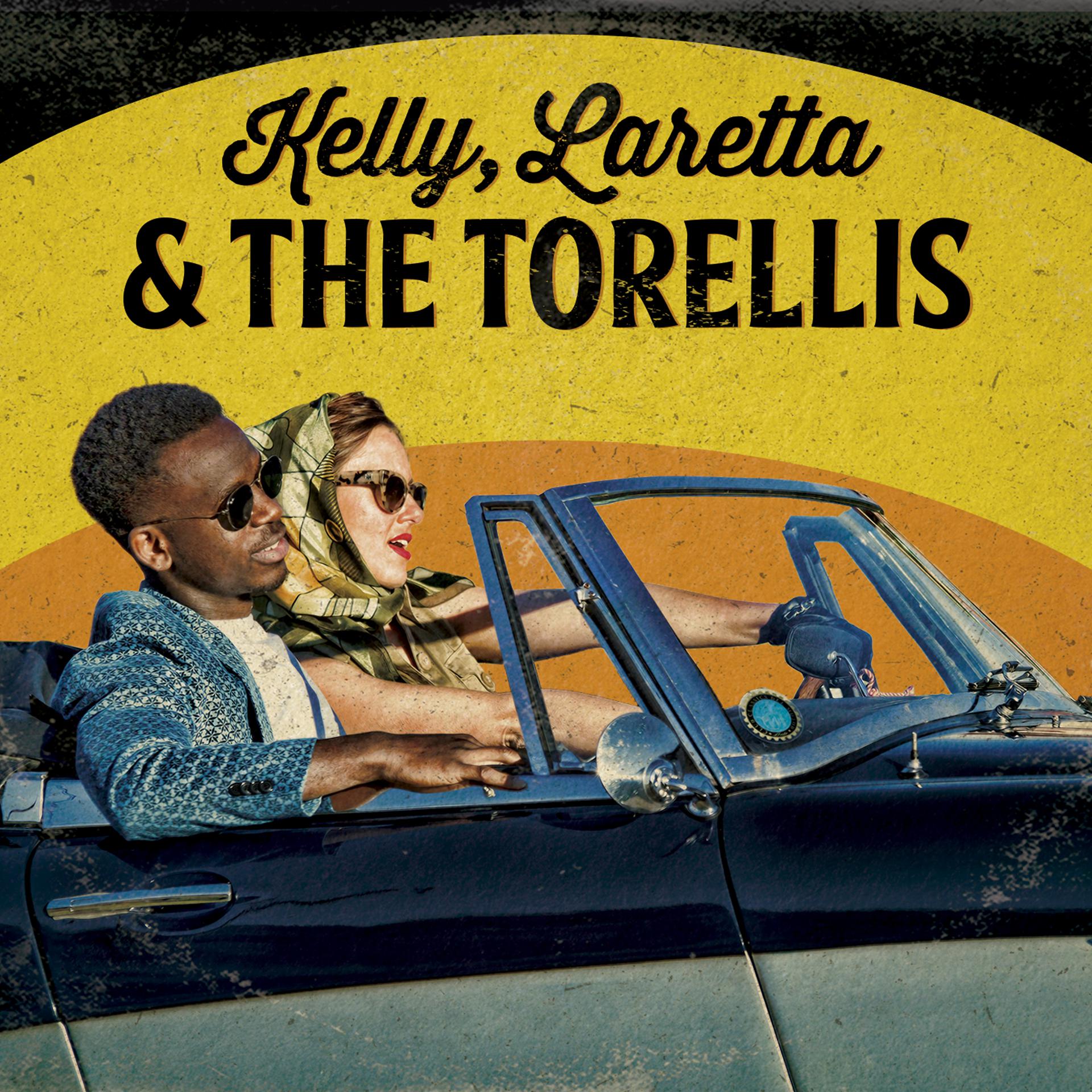 Постер альбома Kelly, Laretta & The Torellis