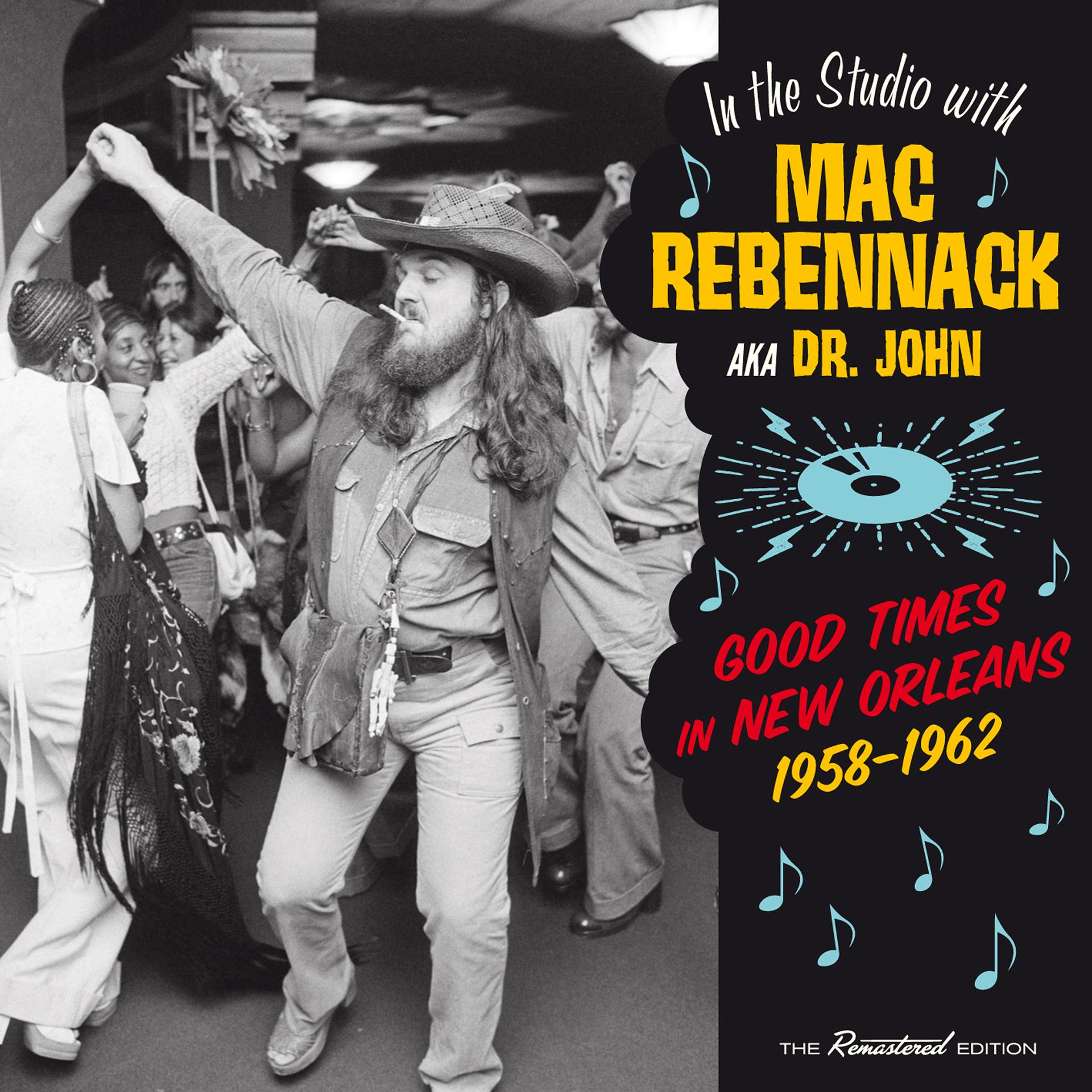 Постер альбома Good Times in New Orleans 1958-1962: In the Studio with Mac Rebennack AKA Dr. John