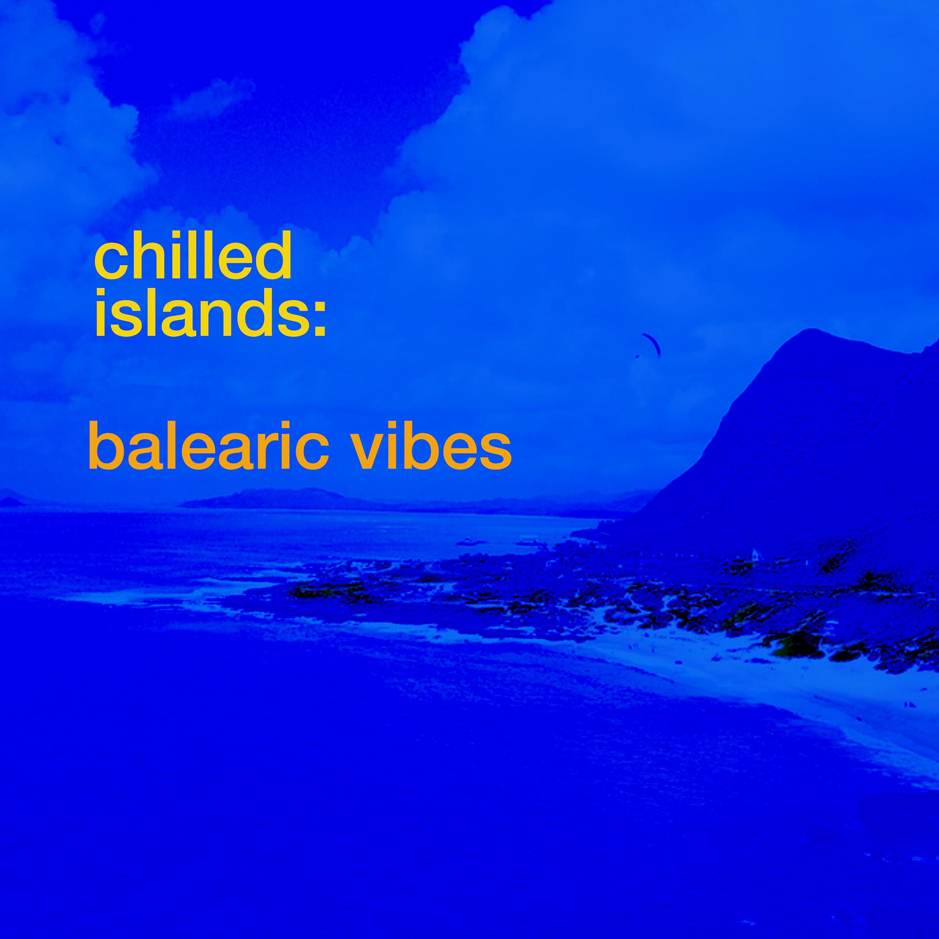Постер альбома Chilled Islands: Balearic Vibes