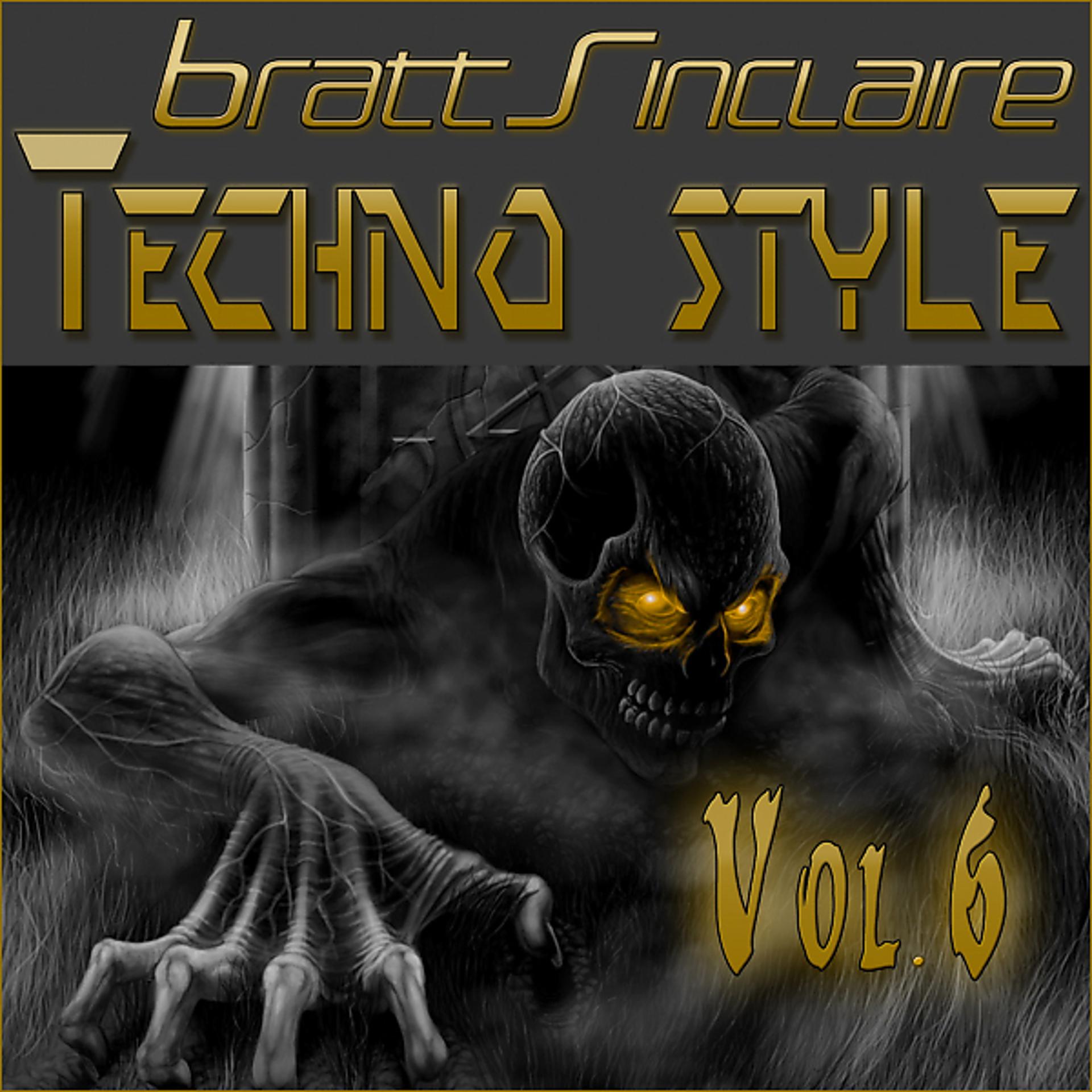 Постер альбома Bratt Sinclaire Techno Style, Vol. 6