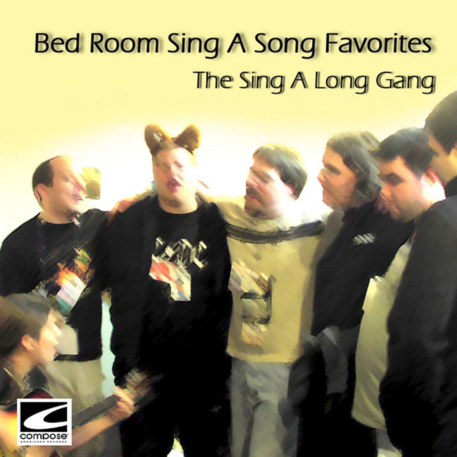 Постер альбома Bed Room Sing A Song Favorites