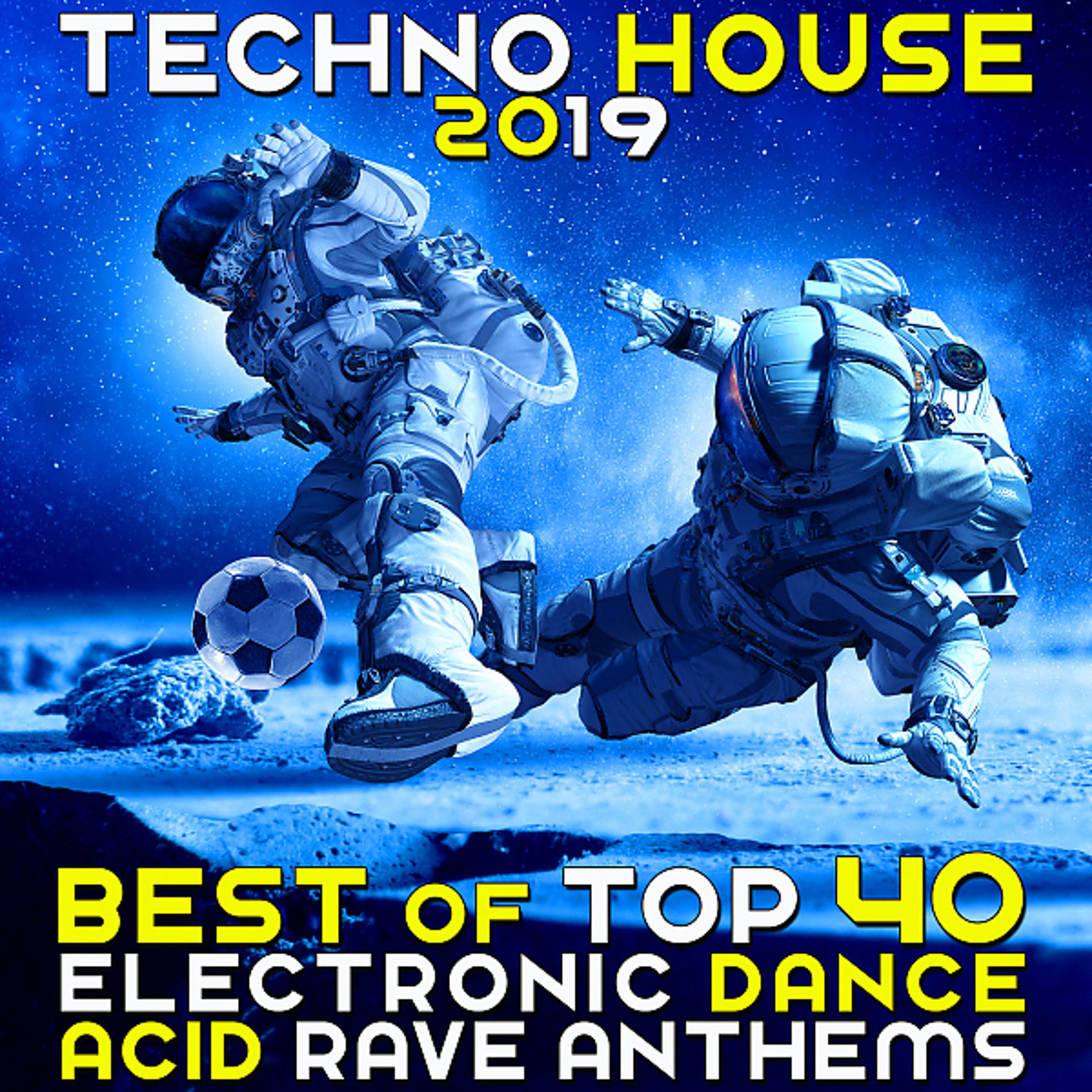 Постер альбома Techno House 2019 - Best of Top 40 Electronic Dance Acid Rave Anthems