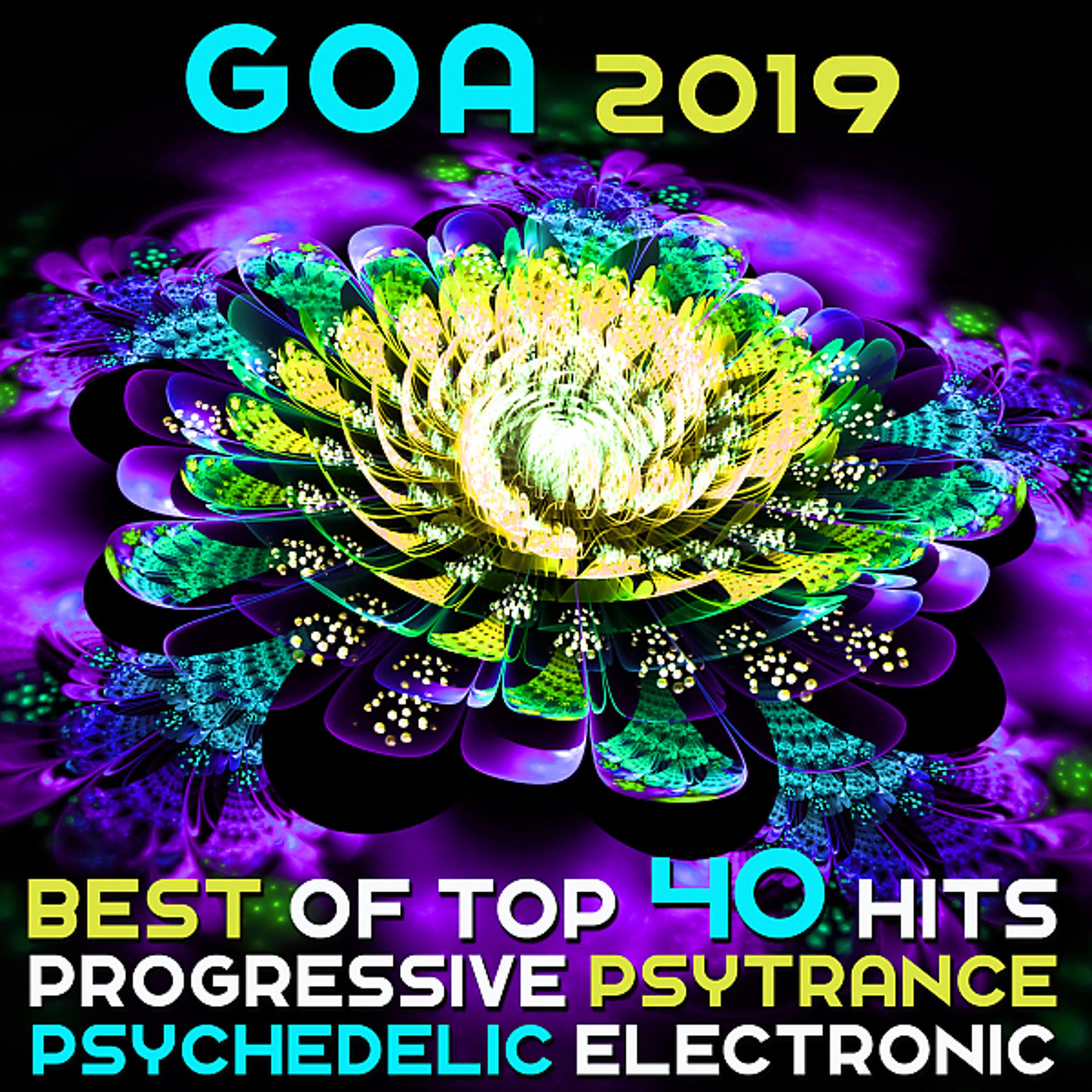 Постер альбома Goa 2019 - Best Of 40 Top Hits Progressive Psytrance & Psychedelic Electronic Dance