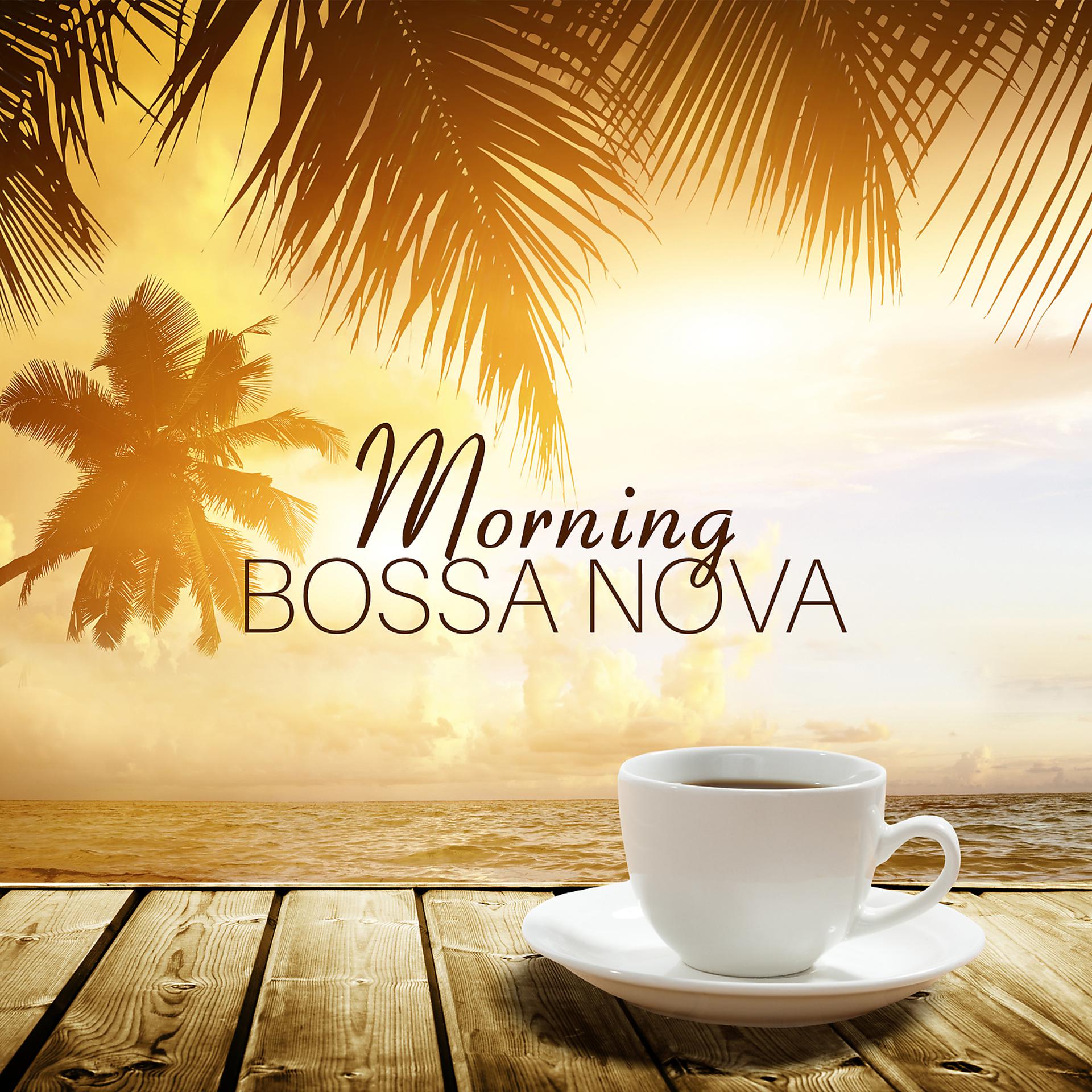 Постер альбома Morning Bossa Nova - The Best Relaxing Guitar Jazz for Morning Coffee Time