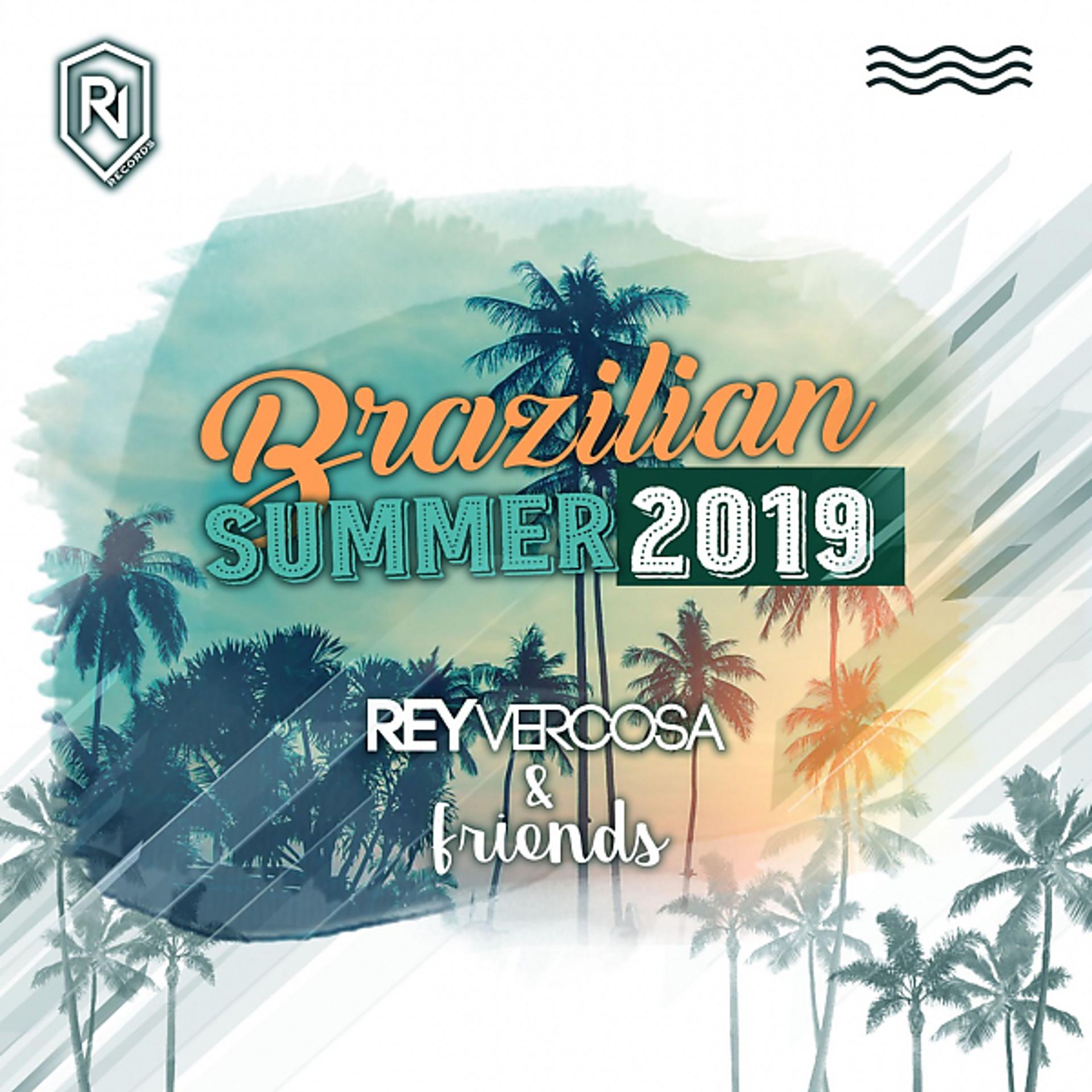 Постер альбома Brazilian Summer 2019 Rey Vercosa & Friends