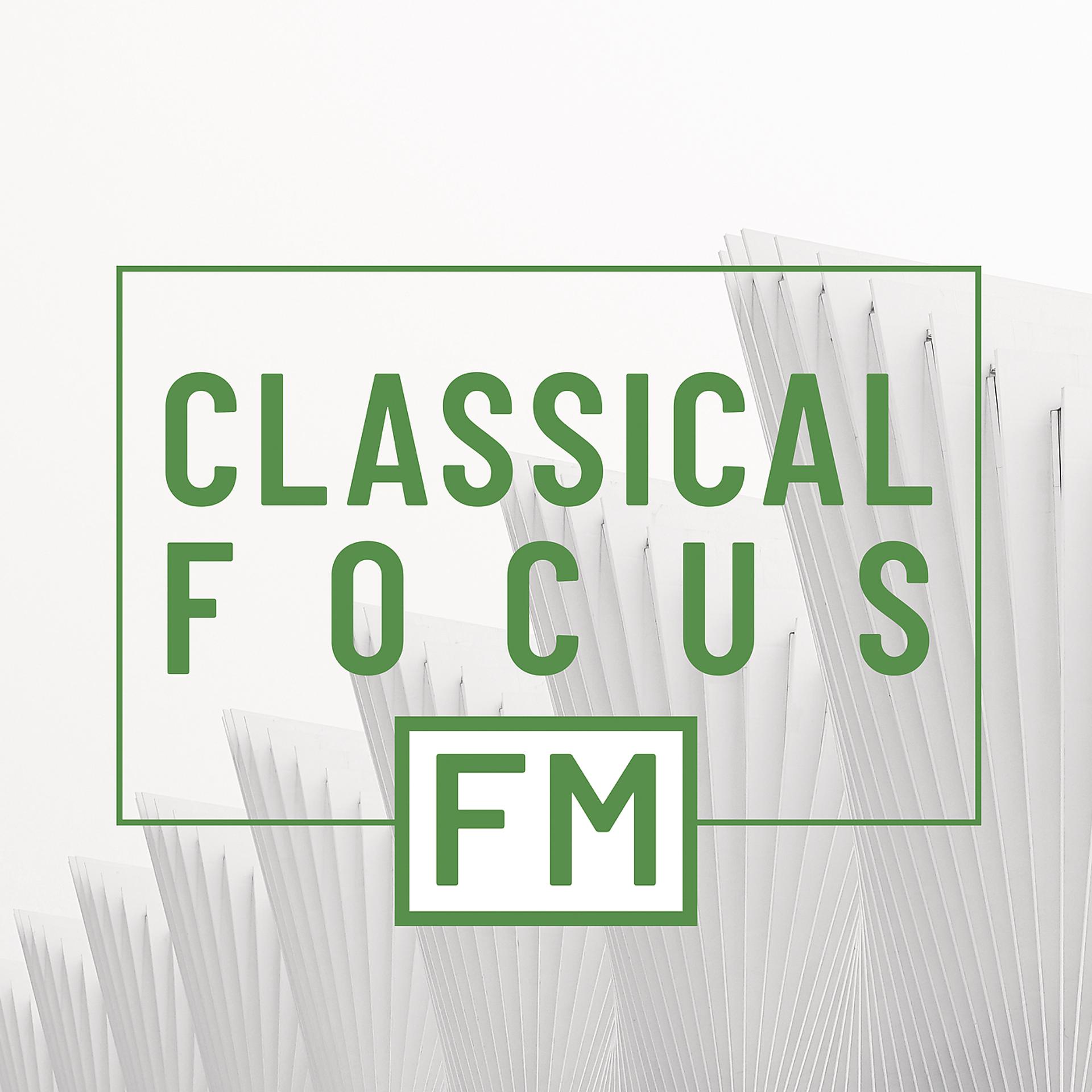 Постер альбома Classical Focus FM