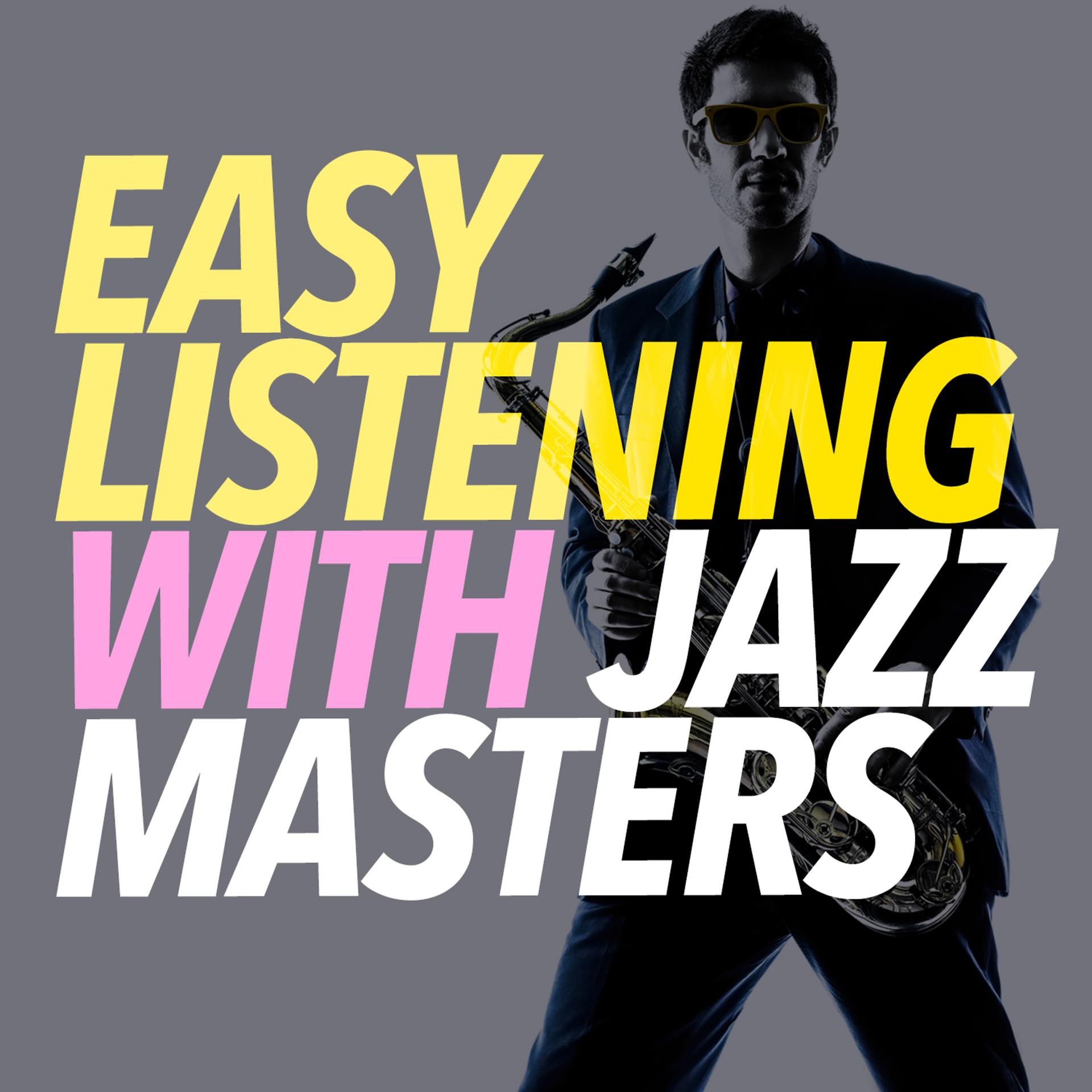 Постер альбома Easy Listening with Jazz Masters