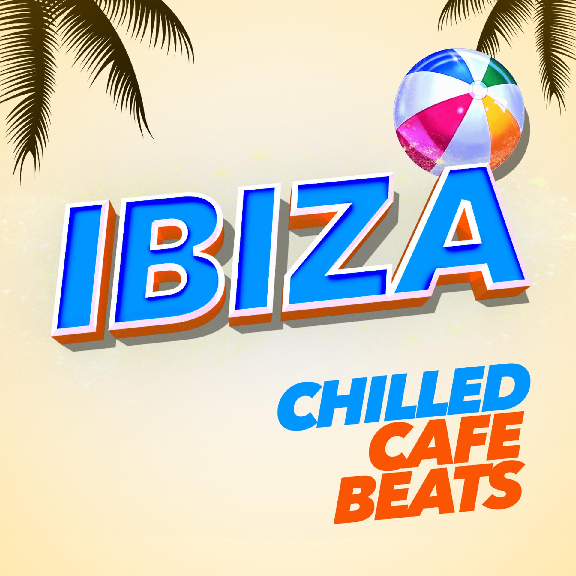 Постер альбома Ibiza Chilled Cafe Beats
