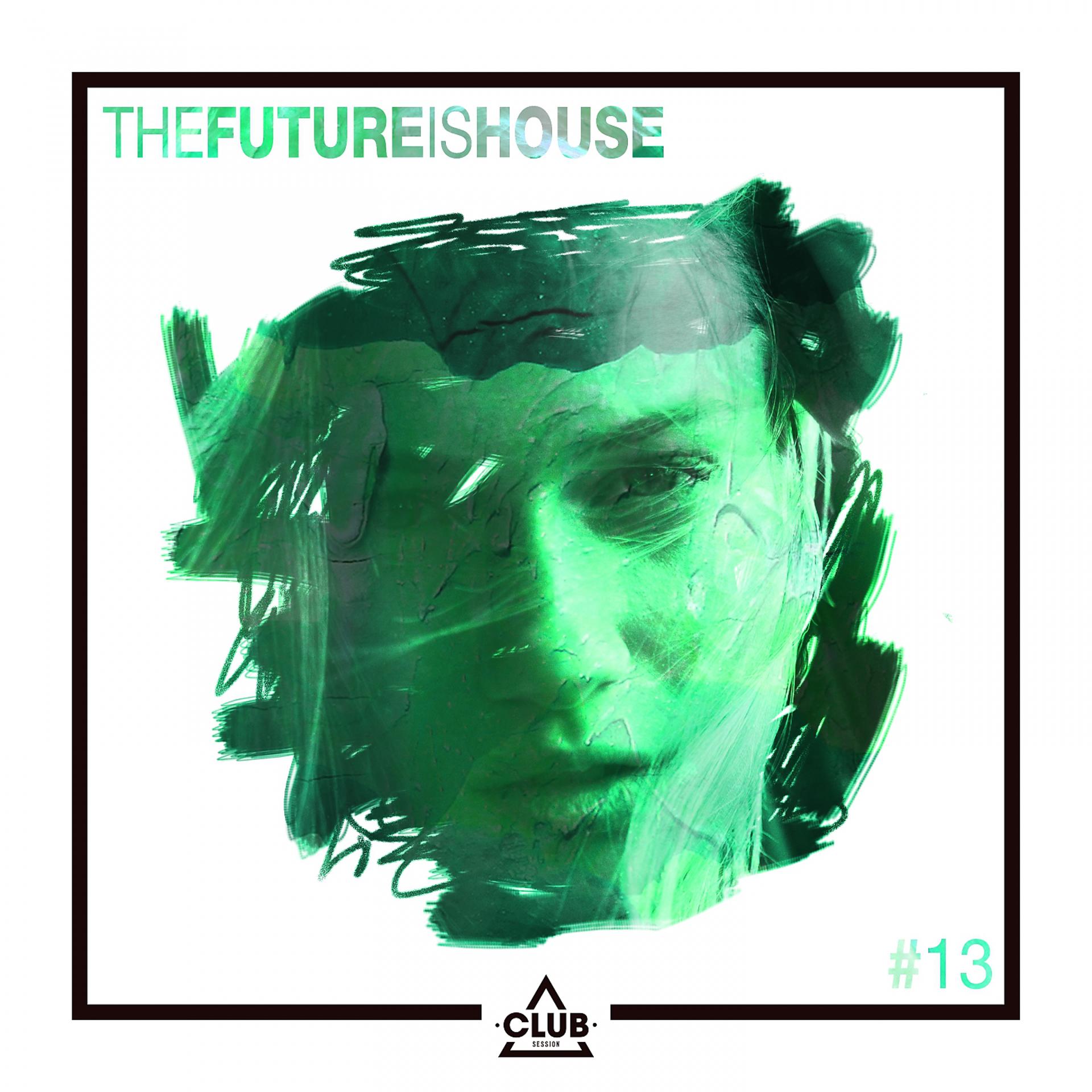 Постер альбома The Future is House #13