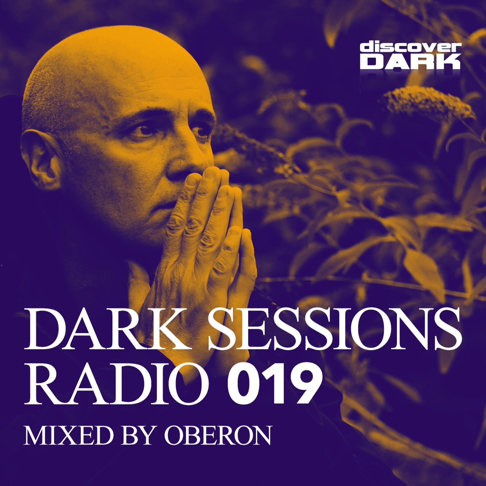 Постер альбома Dark Sessions Radio 019 (Mixed by Oberon)