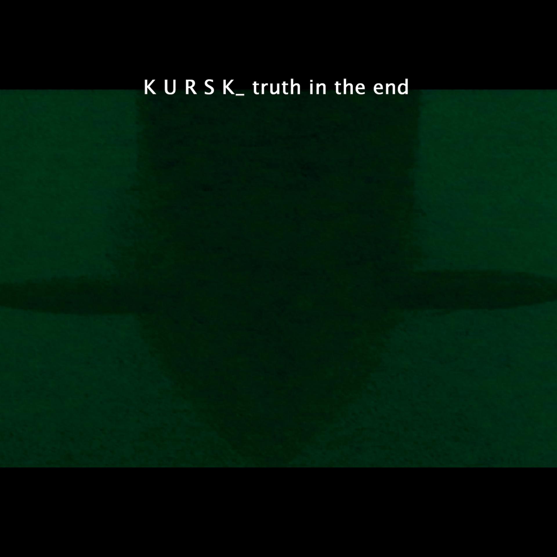 Постер альбома Kursk _ Truth in the End