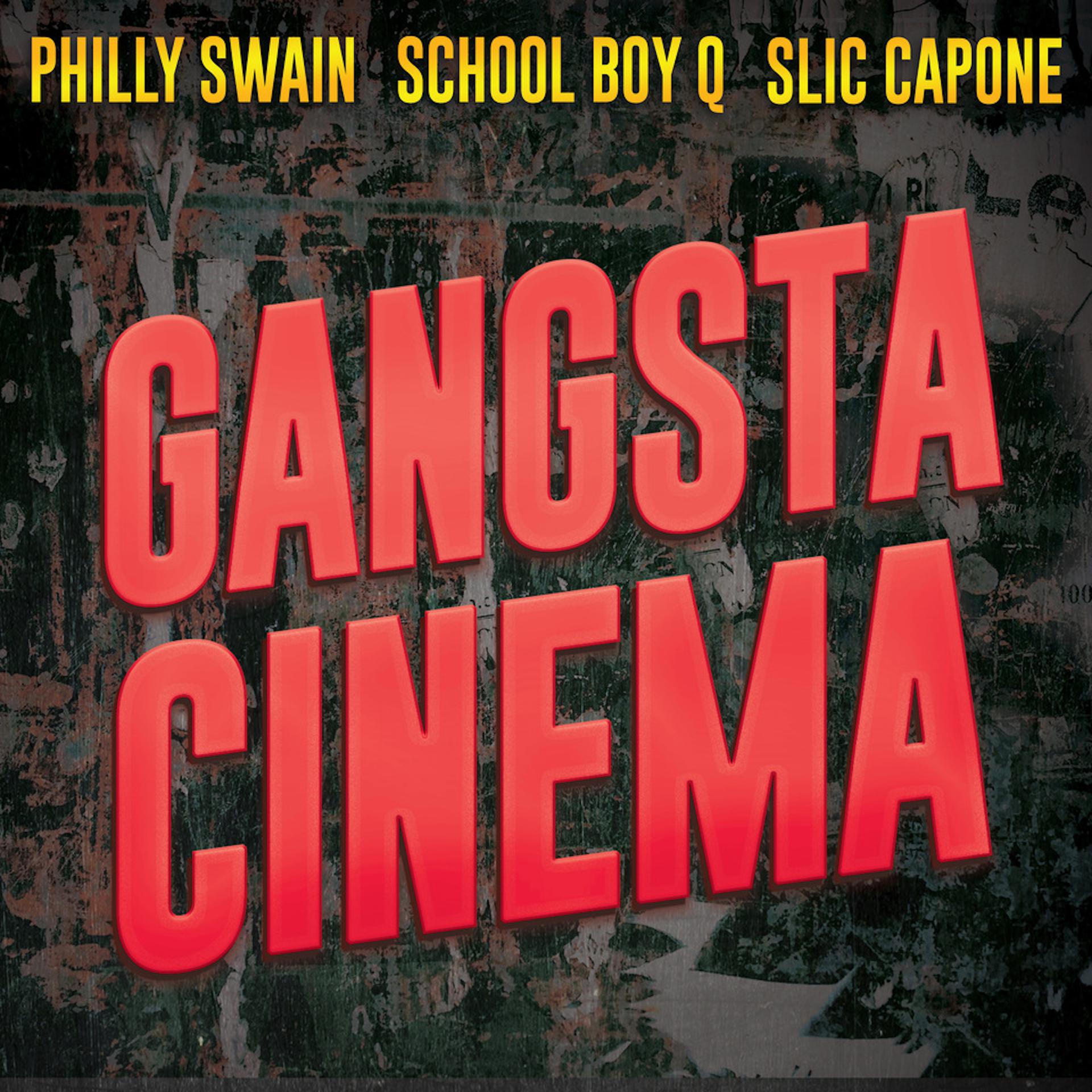 Постер альбома Gangsta Cinema (feat. Slic Capone & School Boy Q)