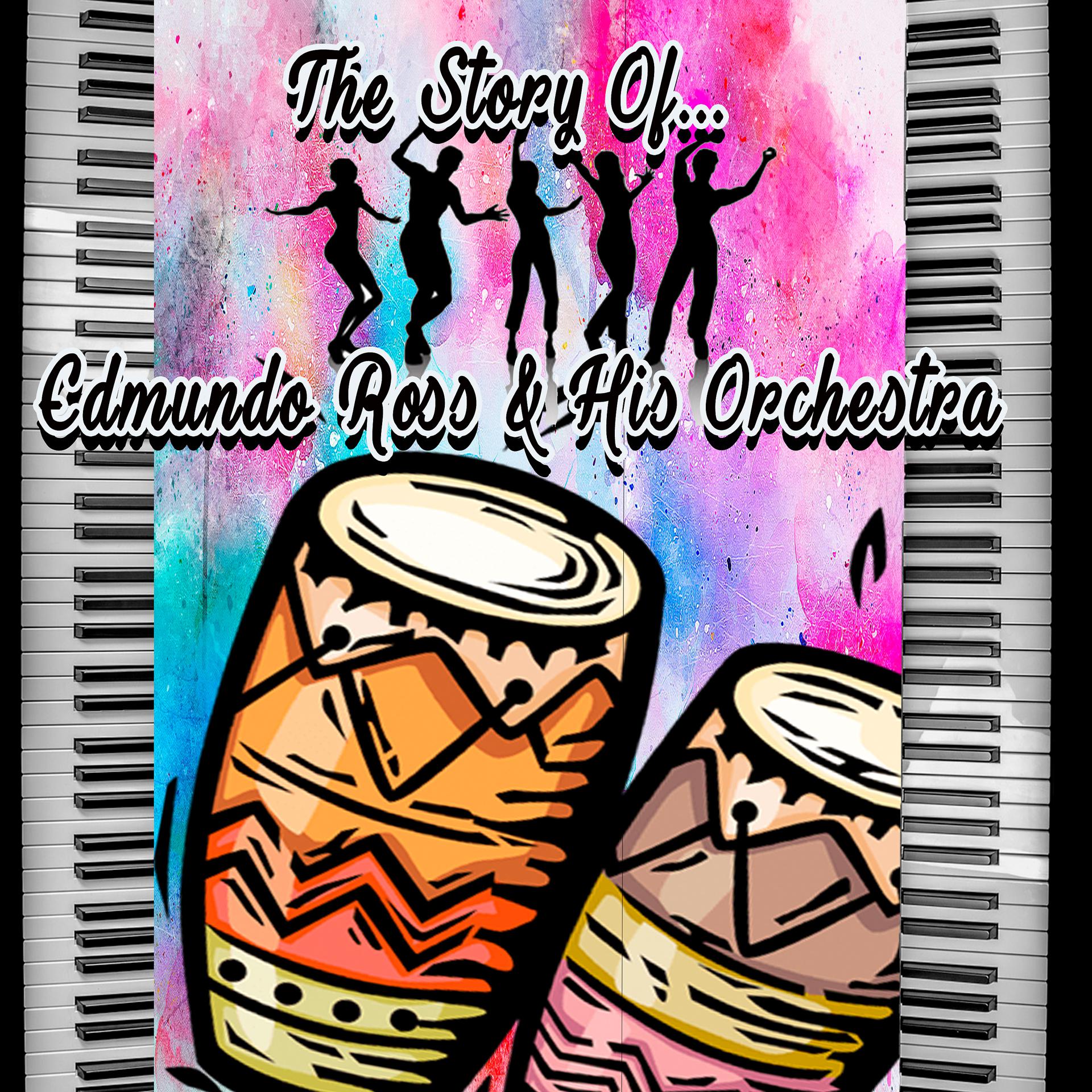 Постер альбома The Story of... Edmundo Ross & His Orchestra