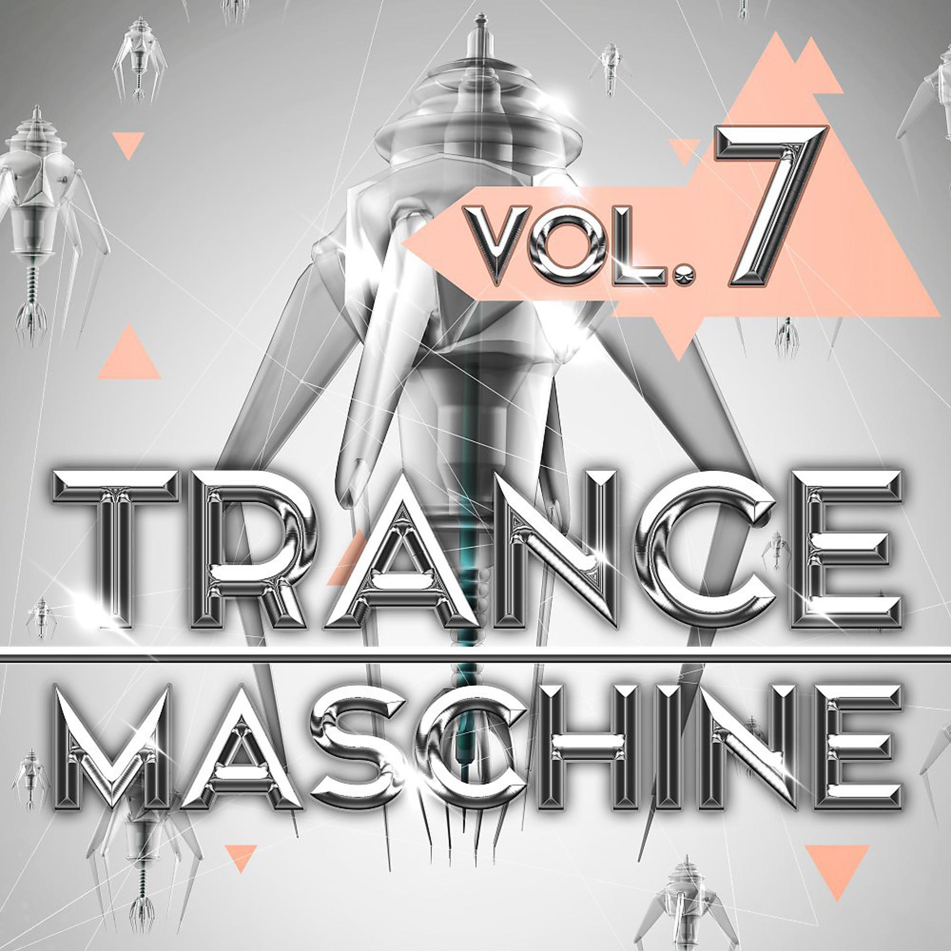 Постер альбома Trance Maschine, Vol. 7