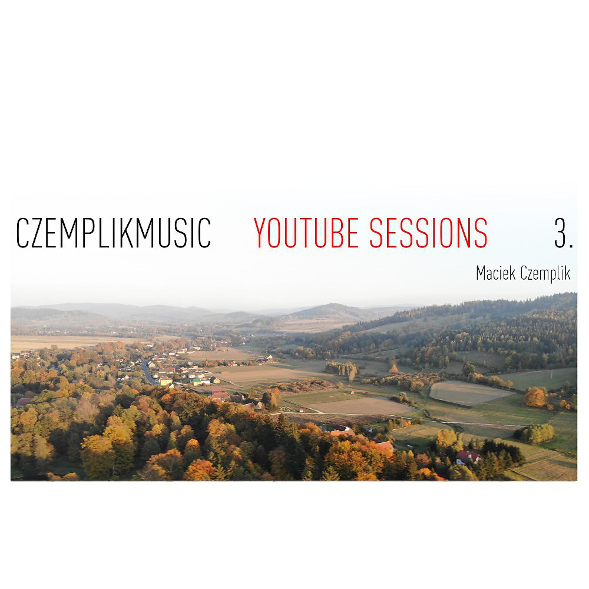 Постер альбома Czemplikmusic YouTube Sessions 3.