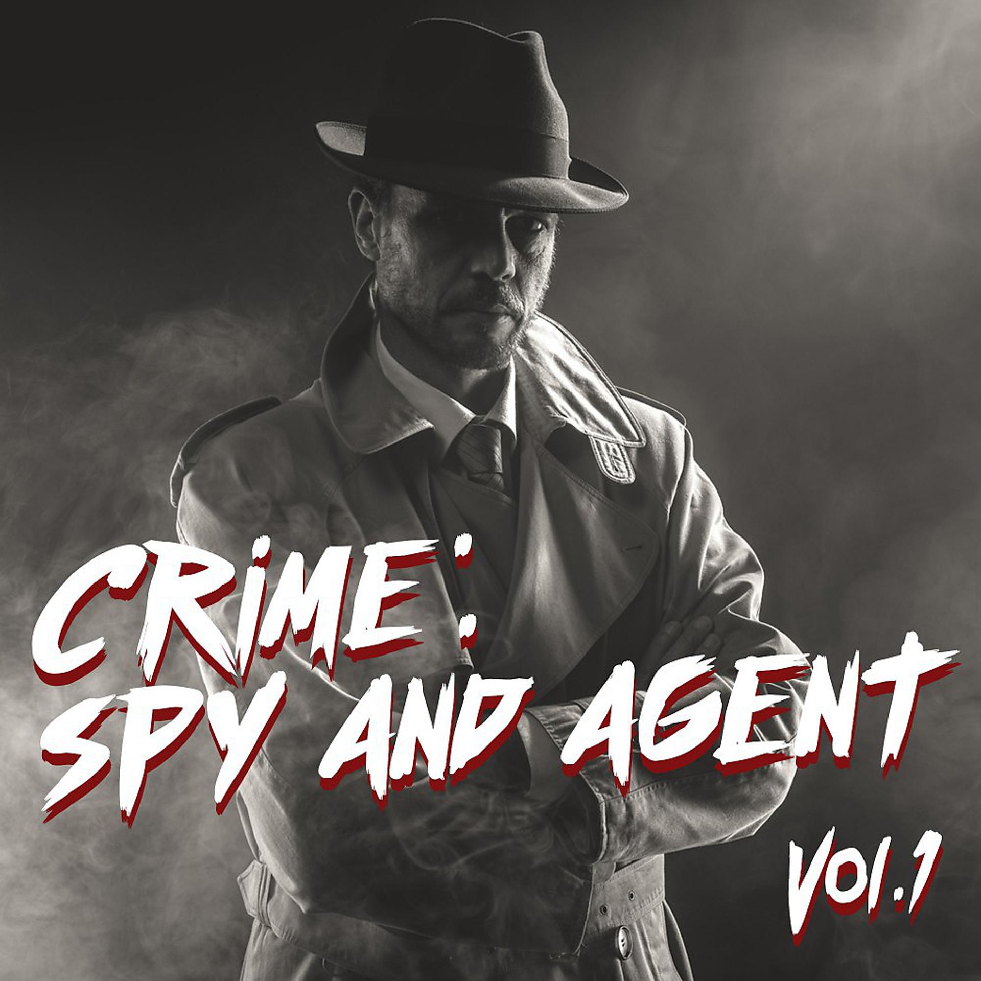 Постер альбома Crime Spy and Agent, Vol. 1